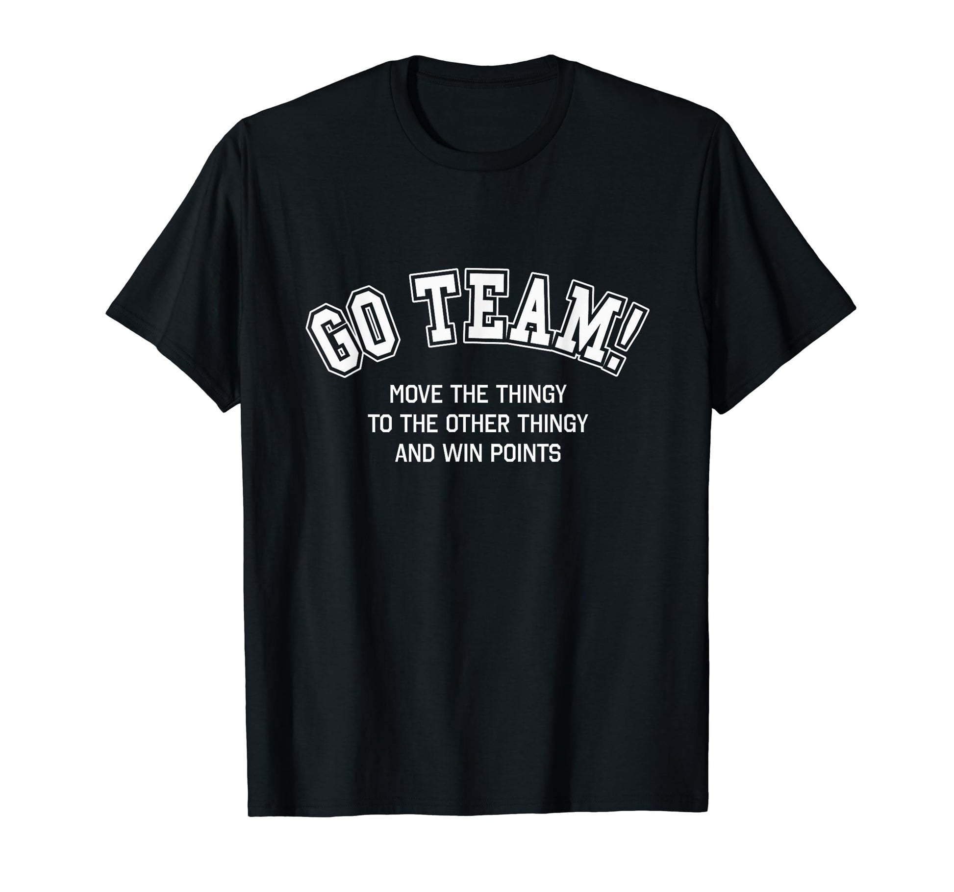 Go Team Funny Non Sports Fan Game Day T-Shirt - Minimalist Print Men Women - T-Shirt, Sweatshirt, Hoodie