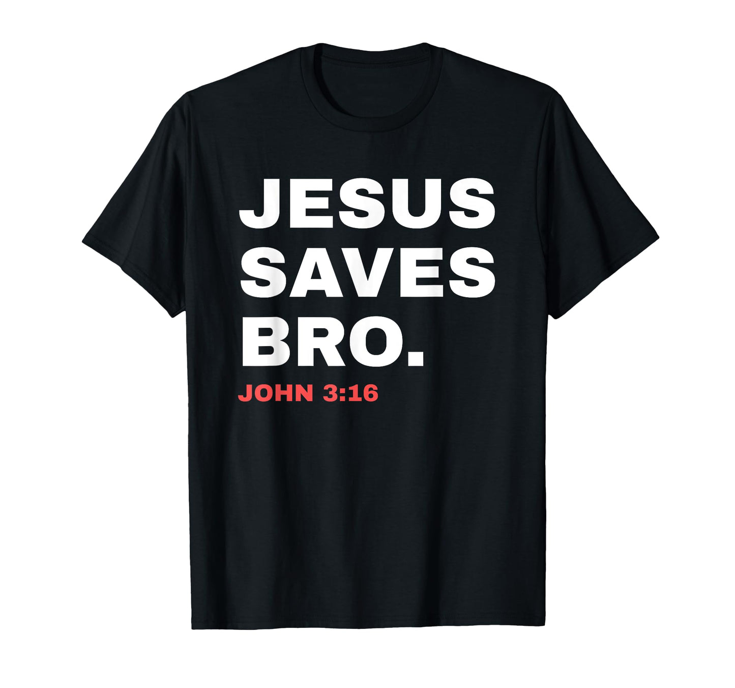 Funny Jesus Saves Bro Christian Church T-Shirt - Trendy Graphic for Adults - T-Shirt, Sweatshirt, Hoodie