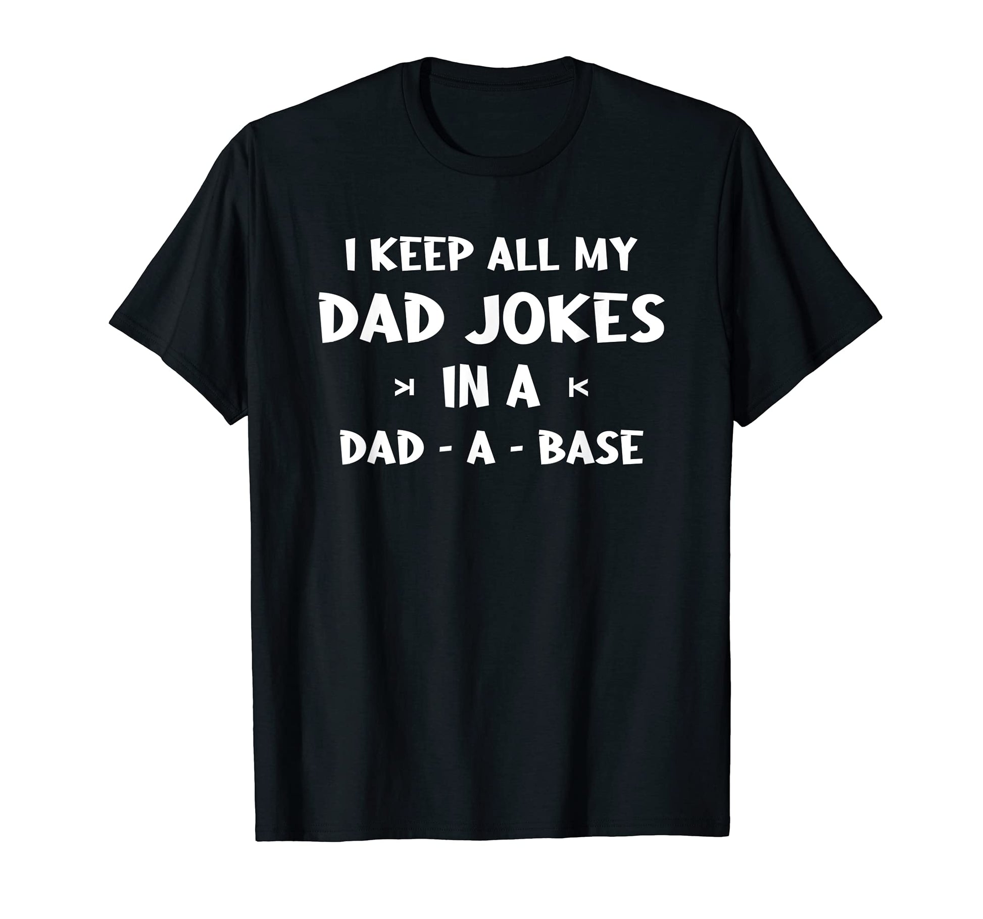 I Keep All My Dad Jokes Dad Base T-Shirt - Fun Novelty Design for Adults - T-Shirt, Sweatshirt, Hoodie