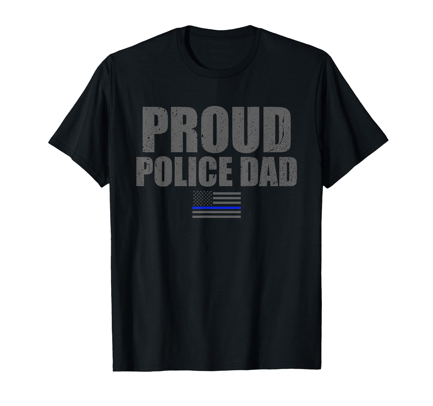 Mens Proud Police Dad Thin Blue Line Flag T-Shirt - Graphic Print Men Women - T-Shirt, Sweatshirt, Hoodie