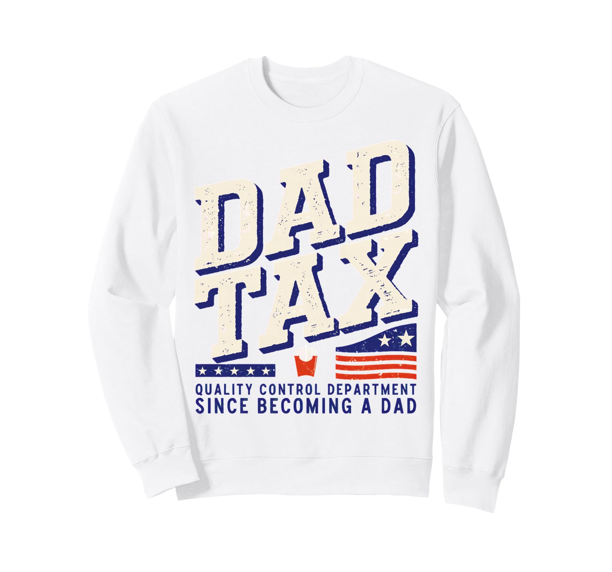Dad Tax Definition Funny Fathers Sweatshirt - Novelty Apparel for Adults - T-Shirt, Sweatshirt, Hoodie
