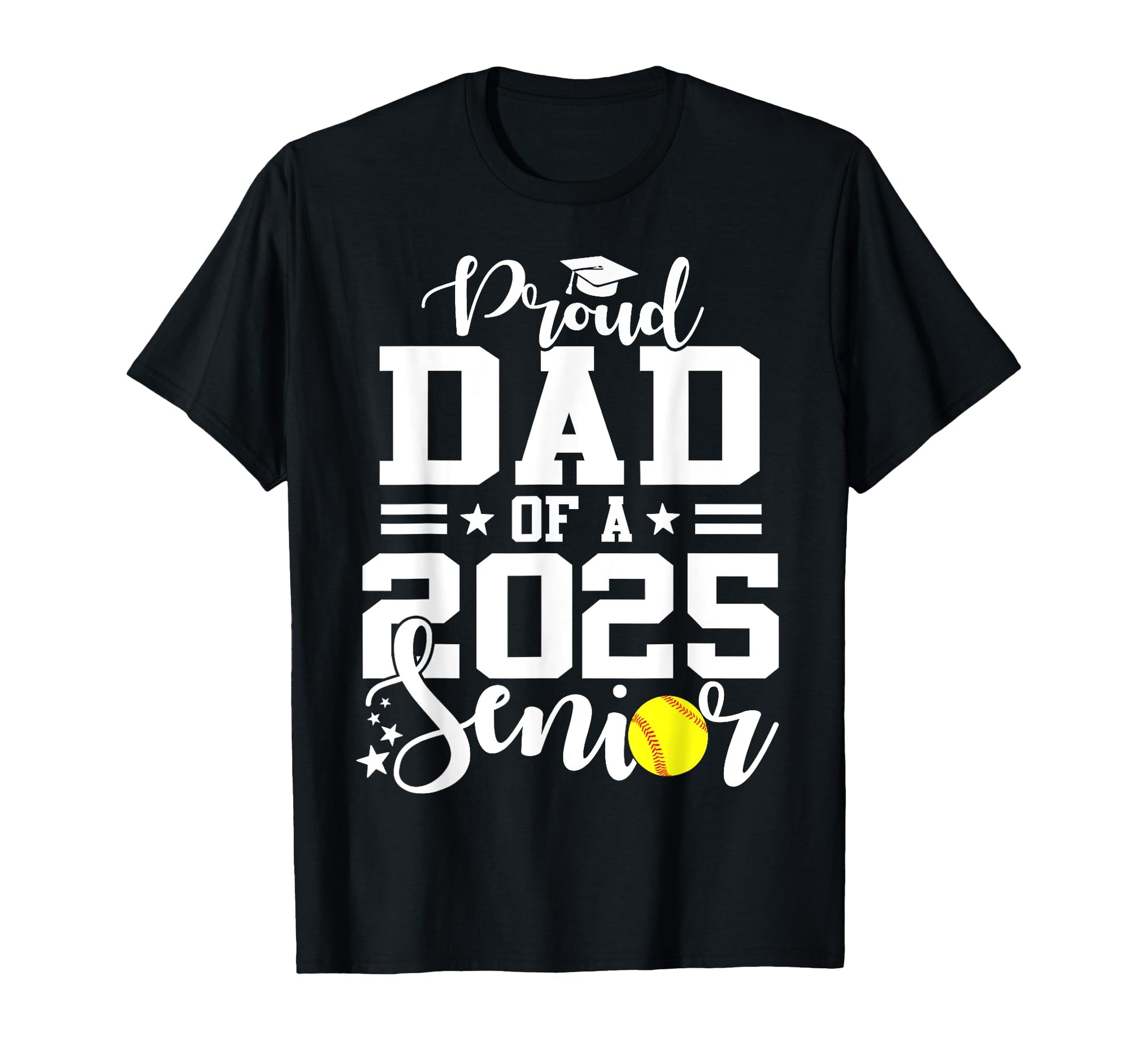Proud Dad 2025 Senior Softball T-Shirt - Casual Everyday Wear for Adults - T-Shirt, Sweatshirt, Hoodie