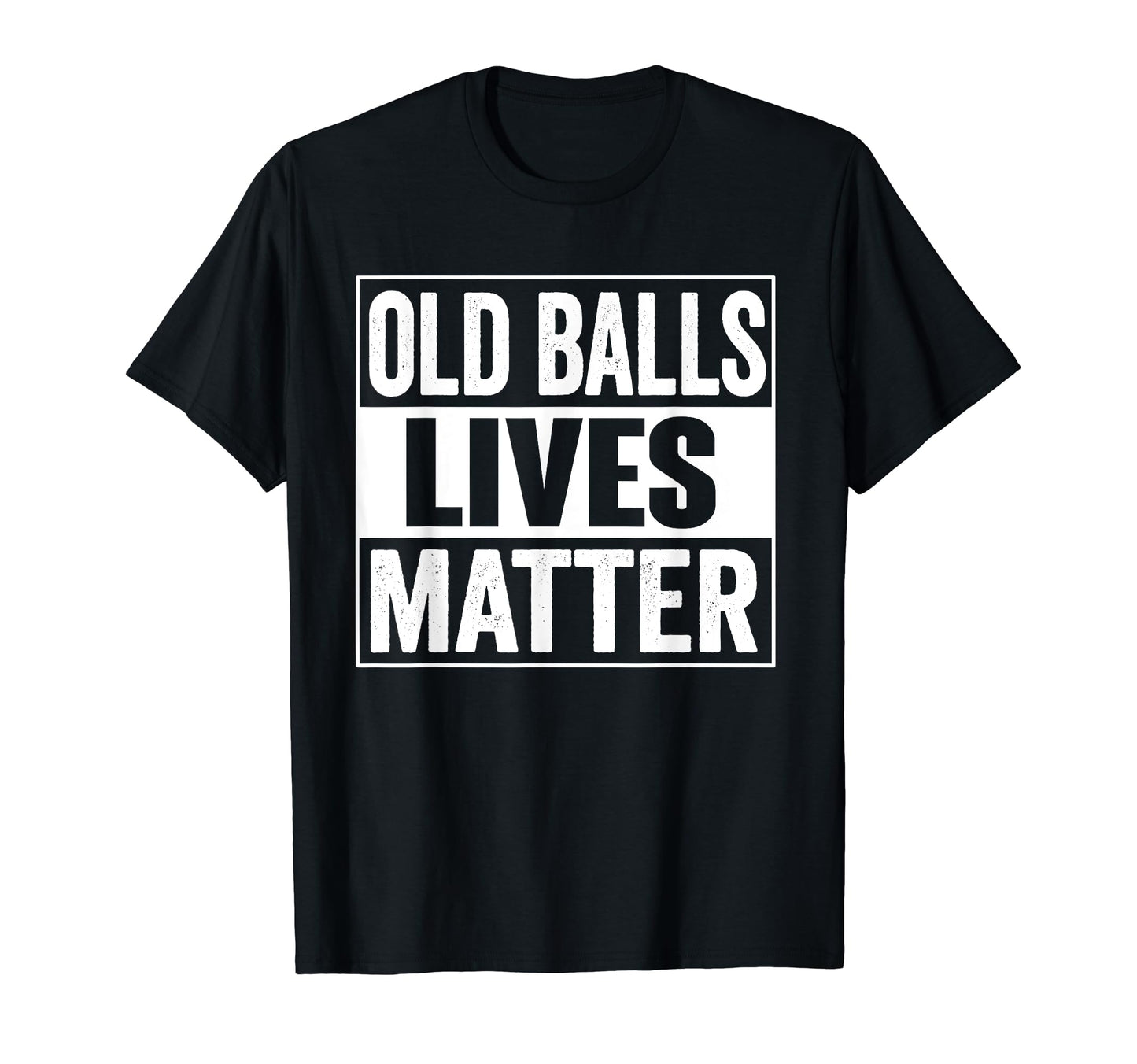 Old Balls Lives Matter Funny 40 50 60 T-Shirt - Aesthetic Graphic Unisex - T-Shirt, Sweatshirt, Hoodie