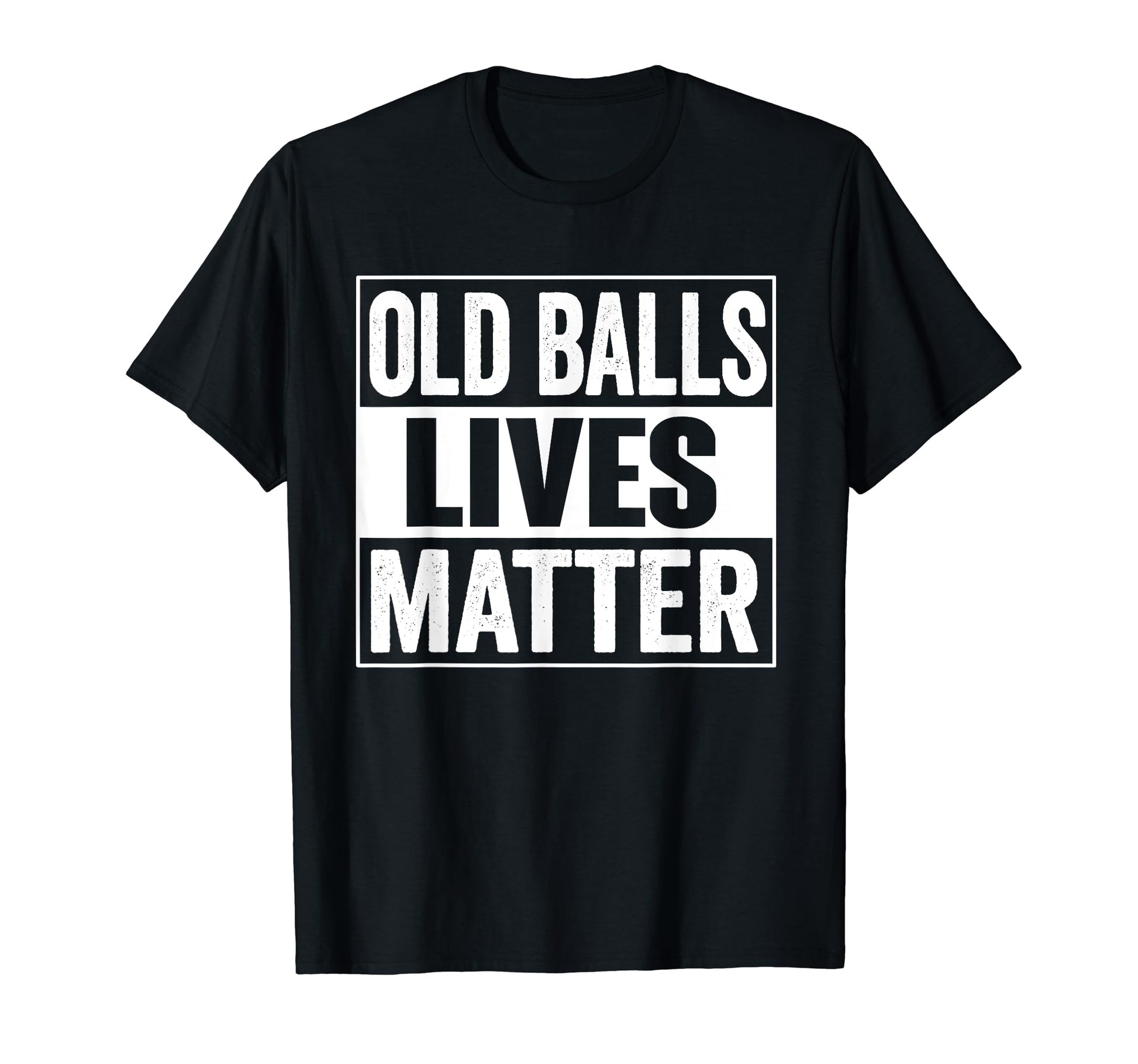 Old Balls Lives Matter Funny 40 50 60 T-Shirt - Aesthetic Graphic Unisex - T-Shirt, Sweatshirt, Hoodie