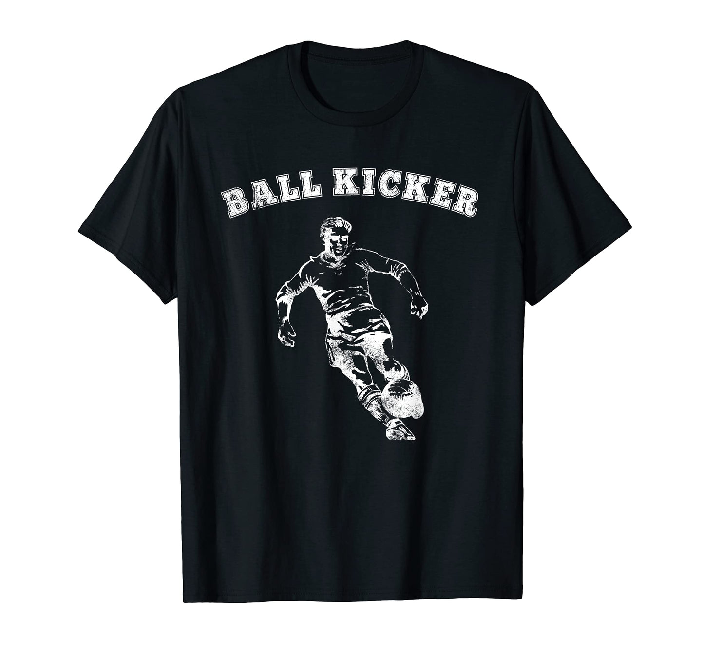 Funny Soccer Shirts Ball Kicker T-Shirt - Streetwear Style Men Women - T-Shirt, Sweatshirt, Hoodie