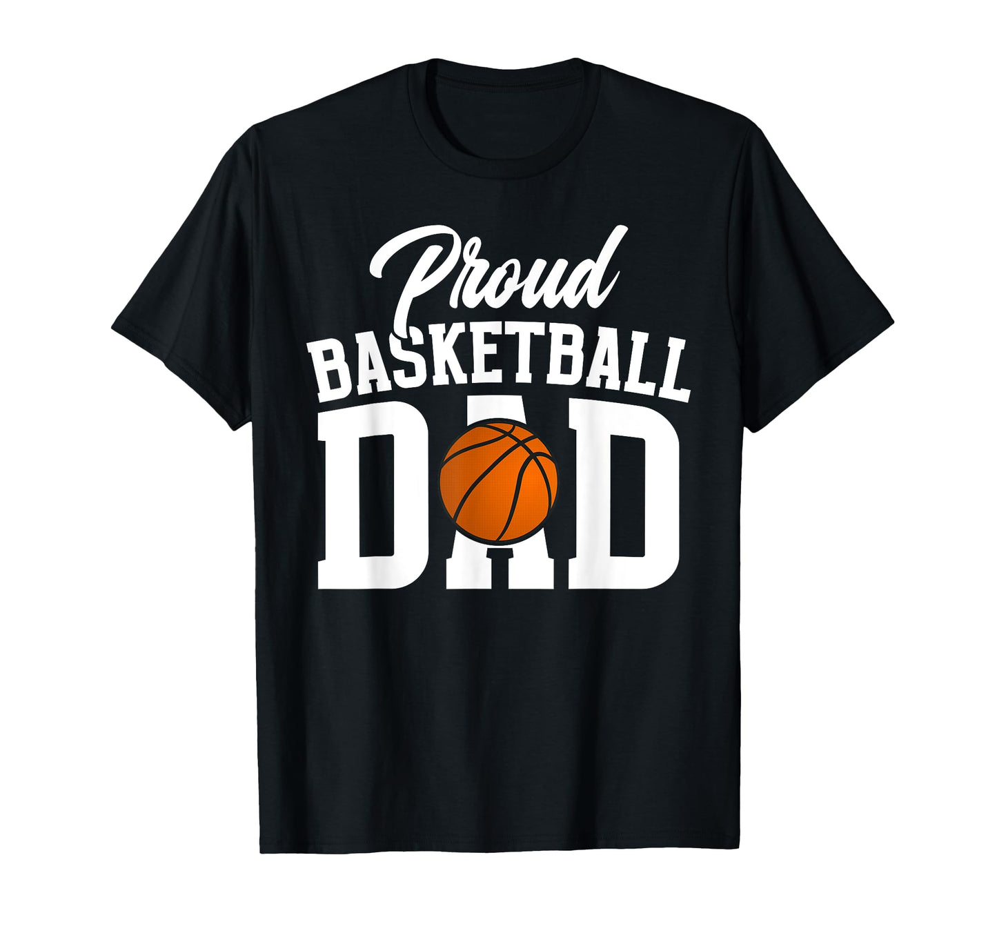 Proud Basketball Dad Basketball T-Shirt - Streetwear Style Men Women - T-Shirt, Sweatshirt, Hoodie