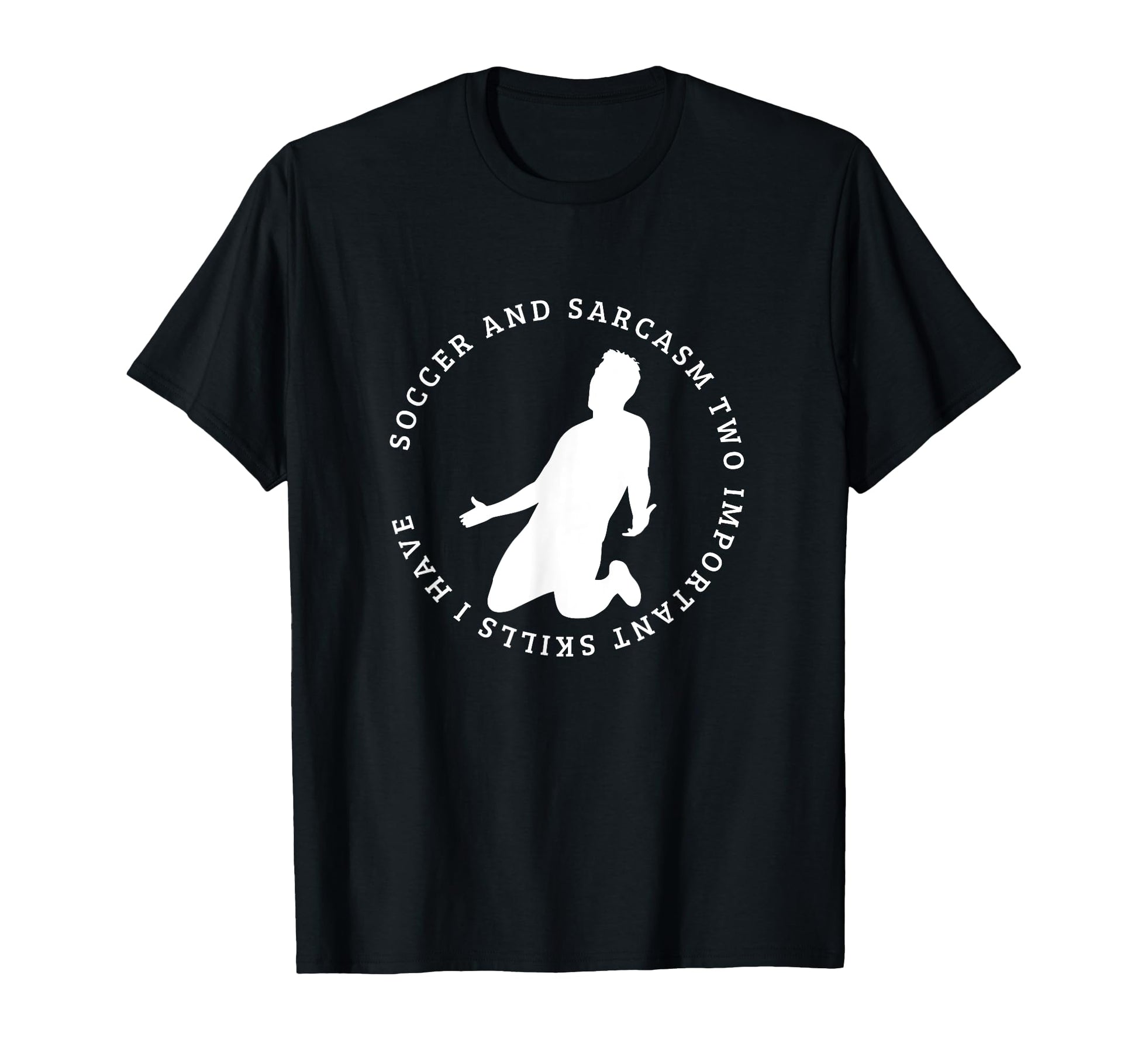 Soccer And Sarcasm Funny Soccer Player T-Shirt - Streetwear Style Unisex - T-Shirt, Sweatshirt, Hoodie