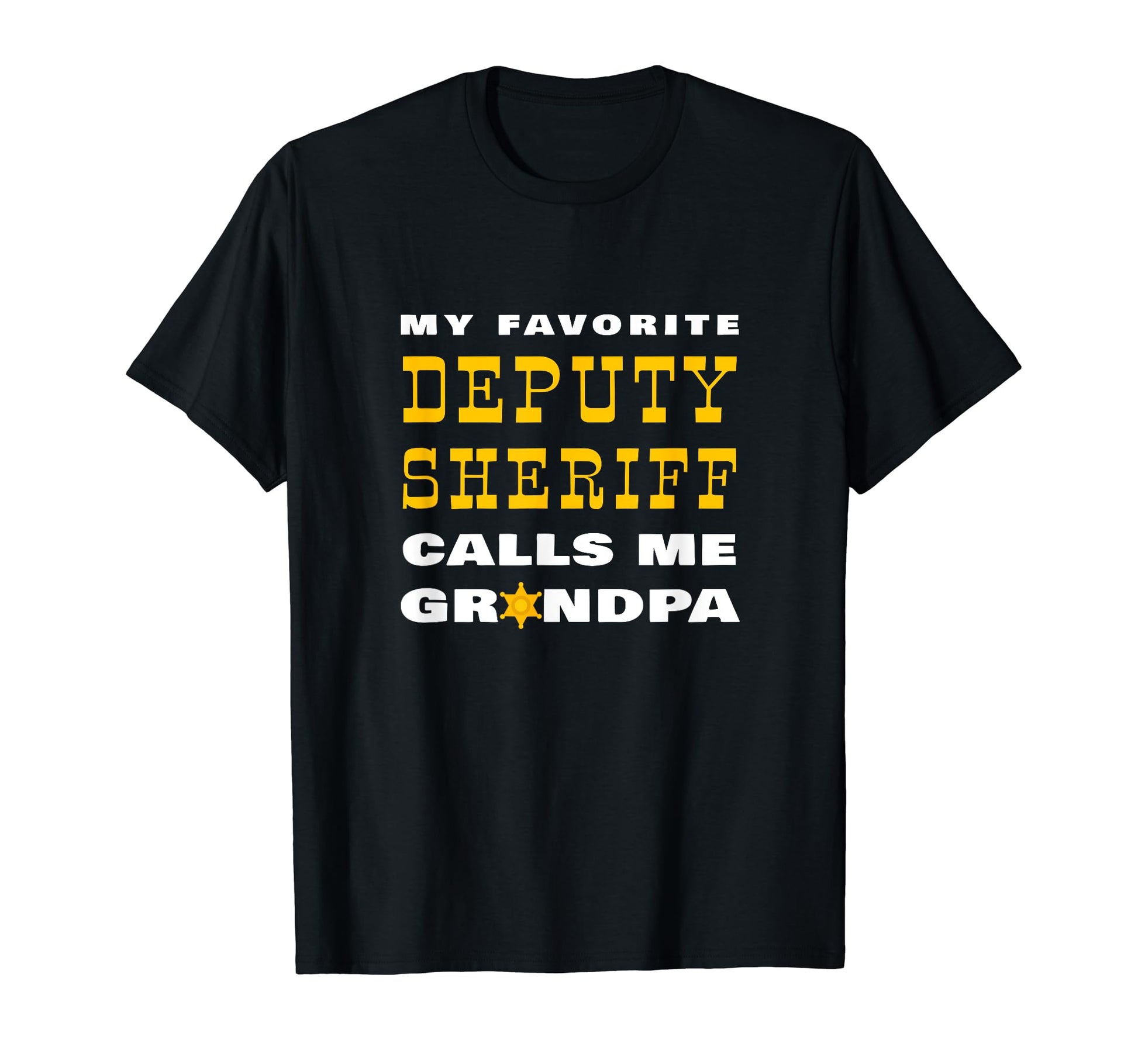 My Favorite Deputy Sheriff Calls Me T-Shirt - Unique Graphic for Adults - T-Shirt, Sweatshirt, Hoodie