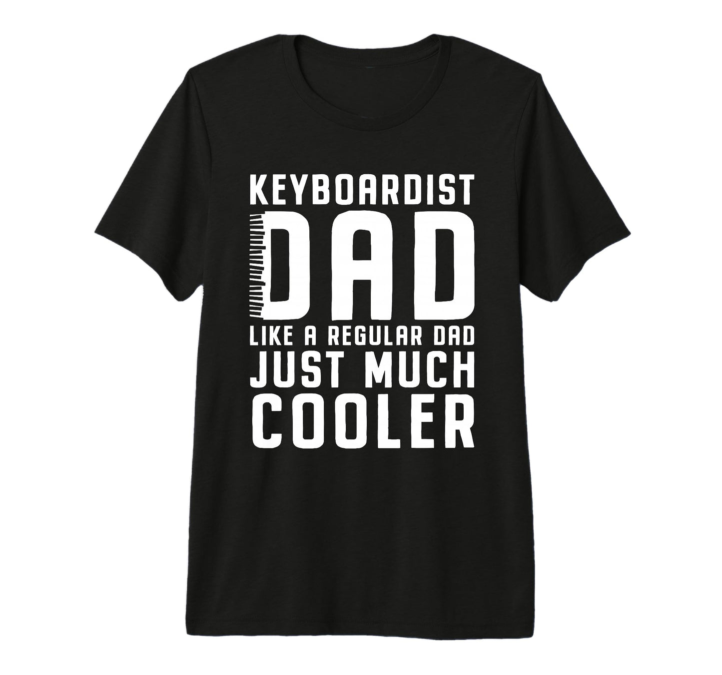 Keyboard Player Dad Musician T-Shirt - Casual Everyday Wear Men Women - T-Shirt, Sweatshirt, Hoodie