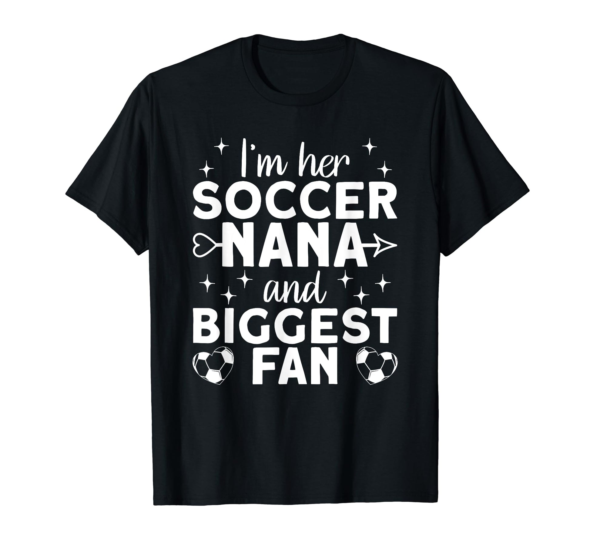 Im Her Nana And Biggest Fan Soccer T-Shirt - Aesthetic Graphic for Adults - T-Shirt, Sweatshirt, Hoodie