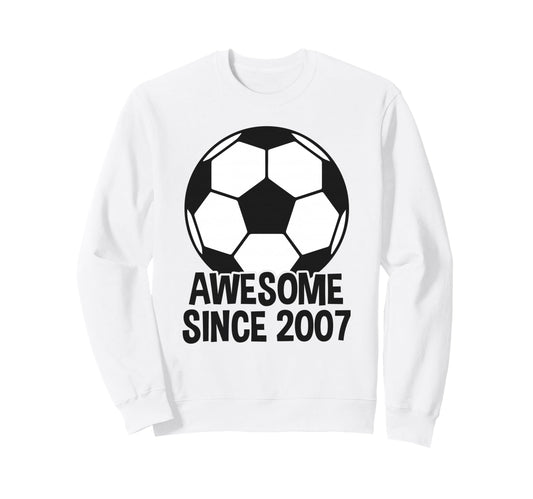 Awesome Since 2007 19Th Birthday 19 Sweatshirt - Unique Graphic for Adults - T-Shirt, Sweatshirt, Hoodie