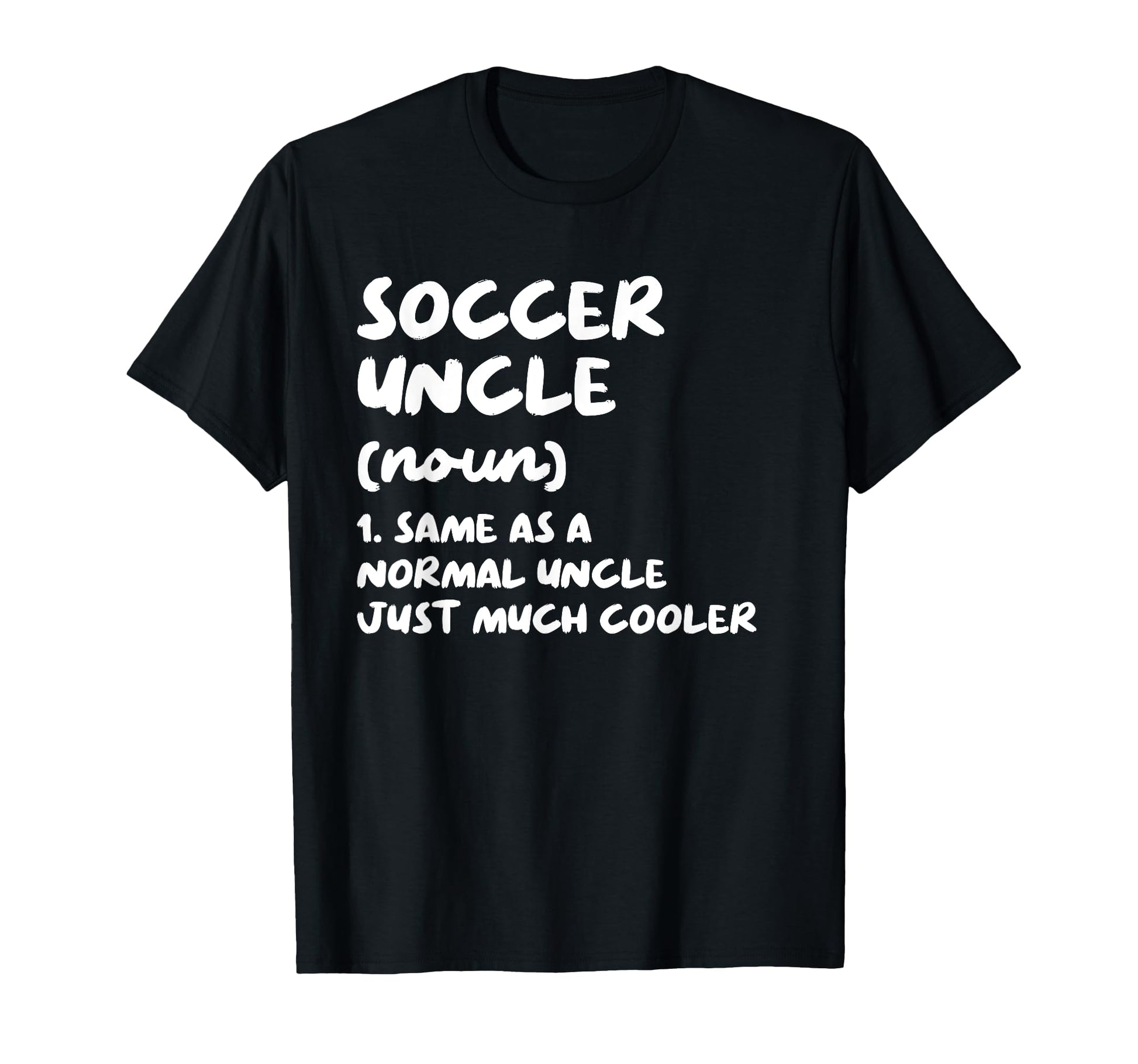 Soccer Uncle Definition Funny Sports T-Shirt - Streetwear Style Men Women - T-Shirt, Sweatshirt, Hoodie