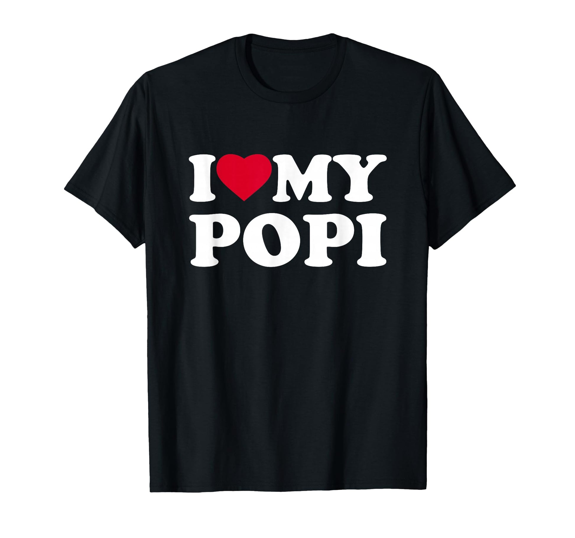 I Love My Popi Heart Family Grandpa T-Shirt - Streetwear Style Men Women - T-Shirt, Sweatshirt, Hoodie