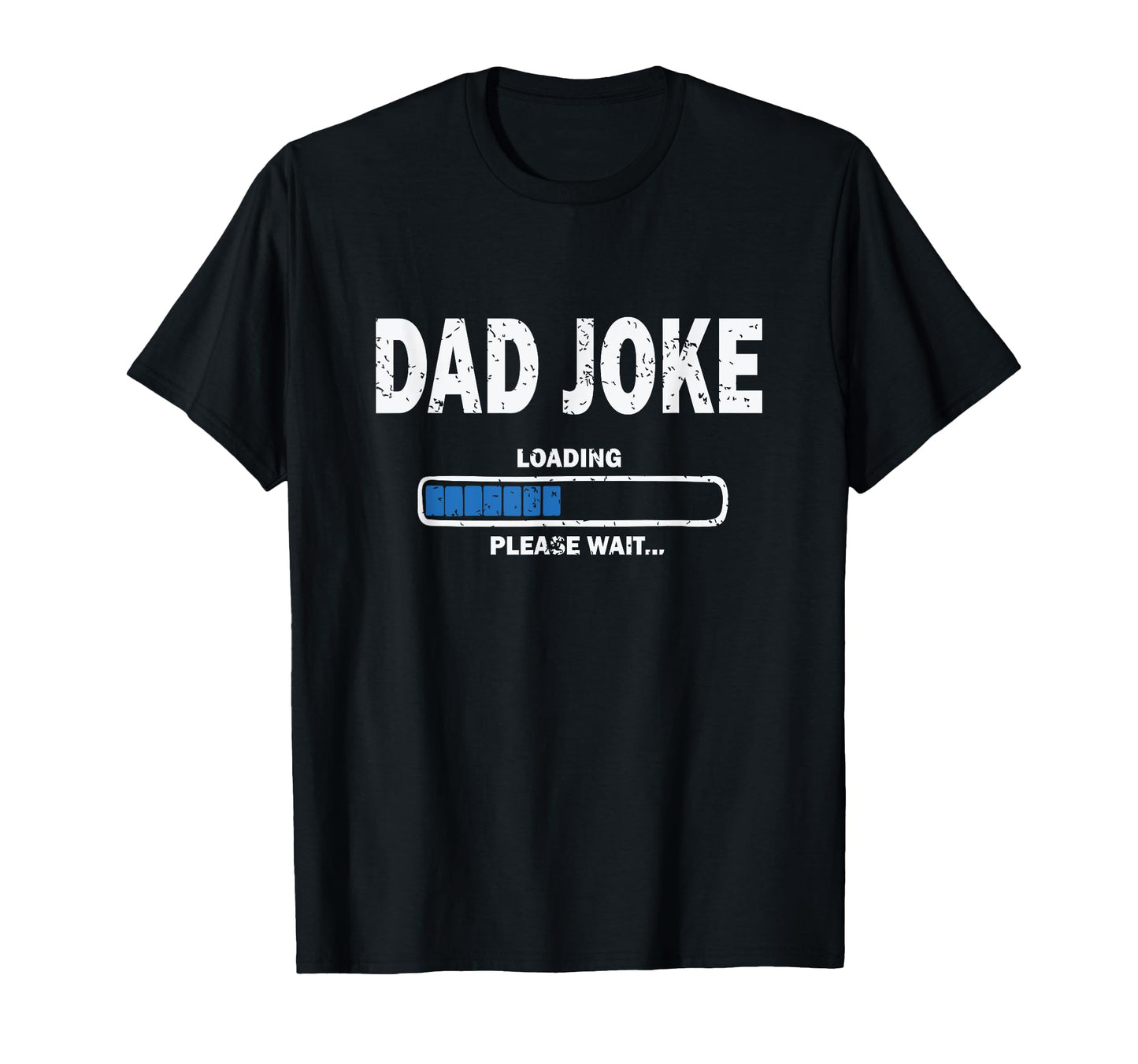 Fathers Day Funny Dad Joke Loading T-Shirt - Fun Novelty Design Men Women - T-Shirt, Sweatshirt, Hoodie