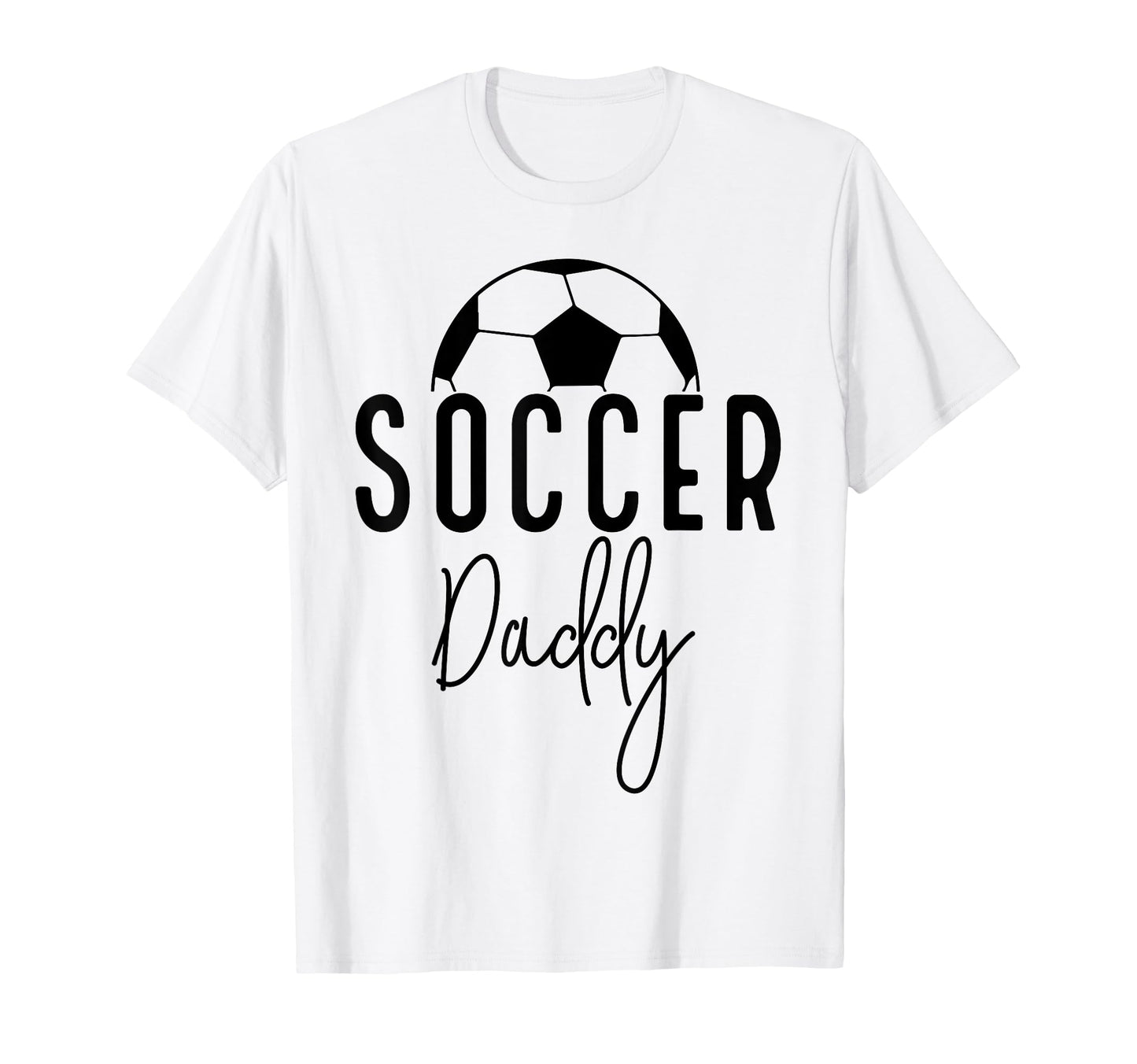 Soccer Dad Daddy Player Coach Fan Game T-Shirt - Graphic Print for Adults - T-Shirt, Sweatshirt, Hoodie