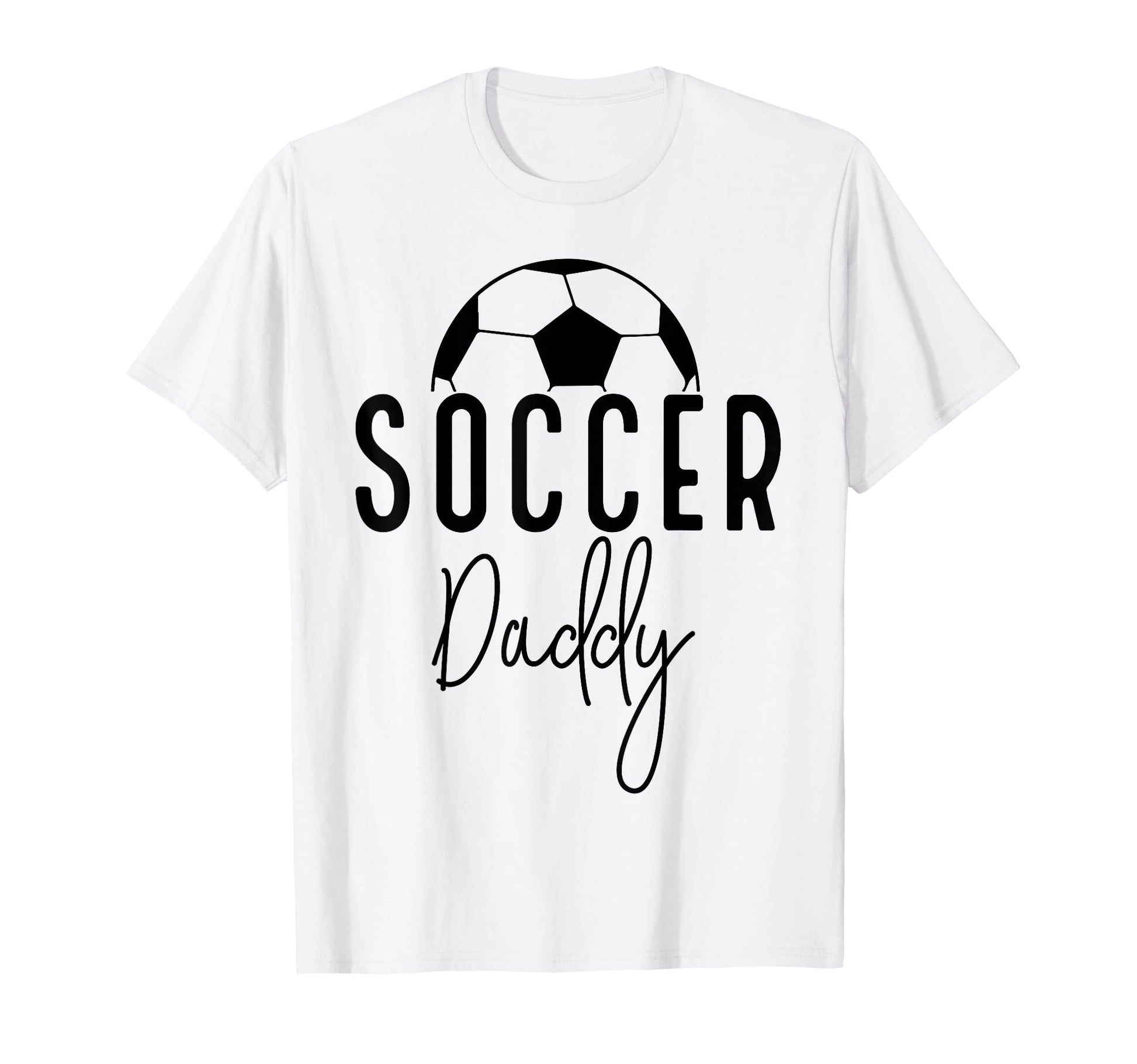 Soccer Dad Daddy Player Coach Fan T-Shirt - Minimalist Print Men Women - T-Shirt, Sweatshirt, Hoodie