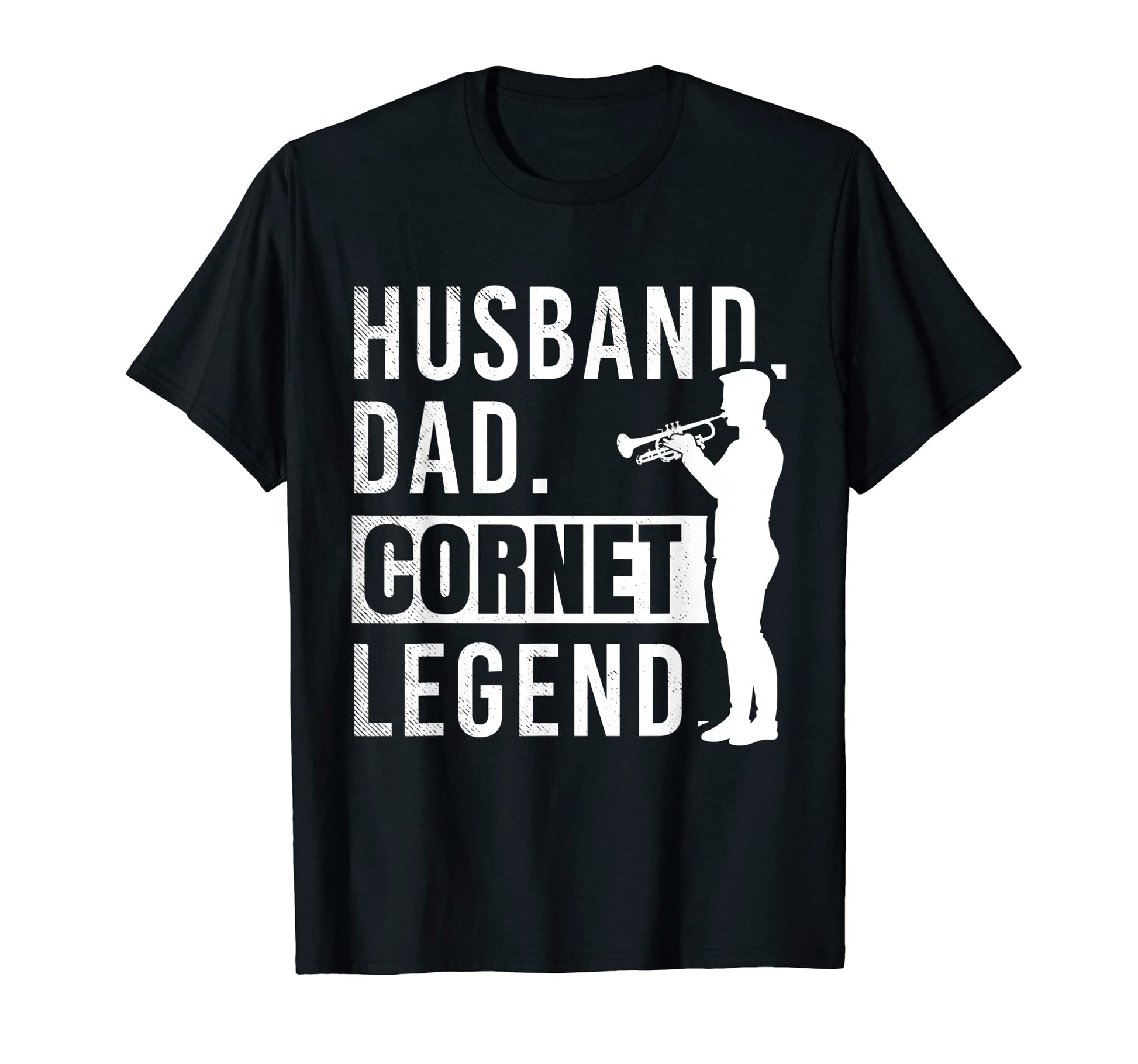 Cornet Musician Husband Dad And Legend T-Shirt - Streetwear Style Unisex - T-Shirt, Sweatshirt, Hoodie
