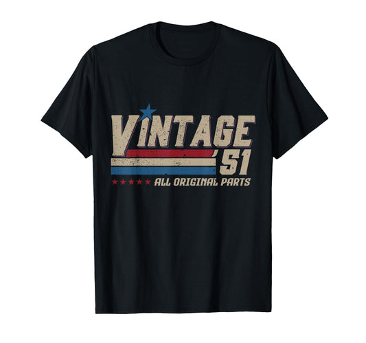 1951 All Original Parts Birthday T-Shirt - Unique Graphic Men Women - T-Shirt, Sweatshirt, Hoodie
