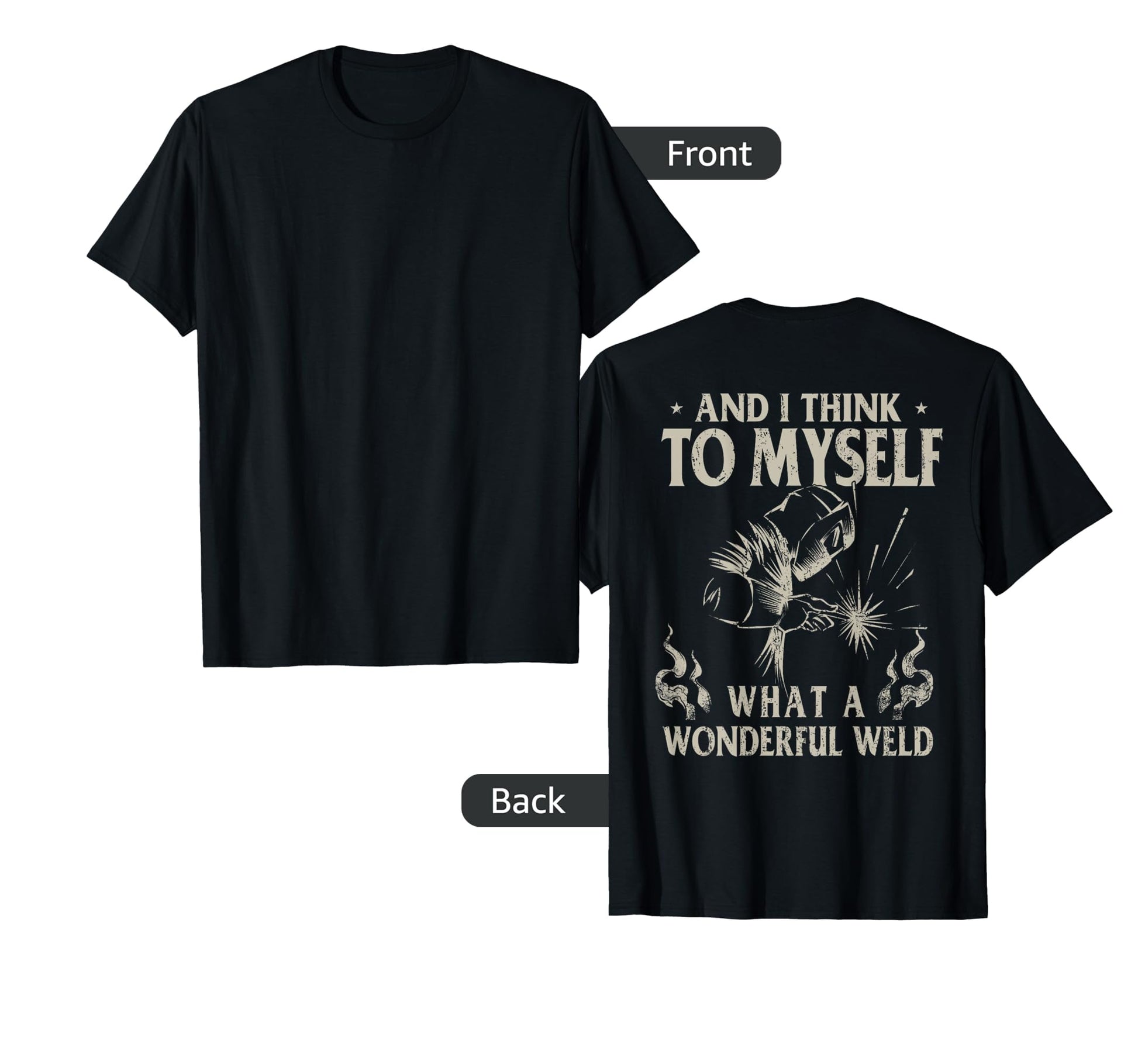 Welding Dad Blacksmith Worker Back T-Shirt - Novelty Apparel Unisex - T-Shirt, Sweatshirt, Hoodie