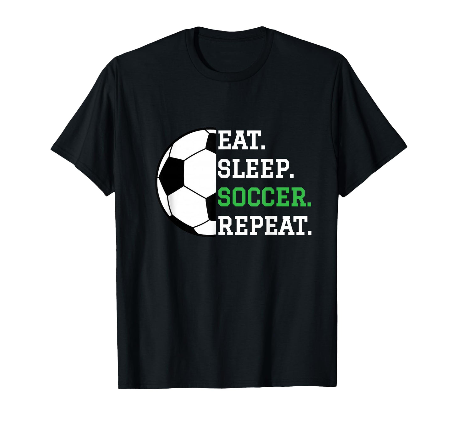 Soccer Player Soccer Lover Eat Sleep T-Shirt - Graphic Print for Adults - T-Shirt, Sweatshirt, Hoodie