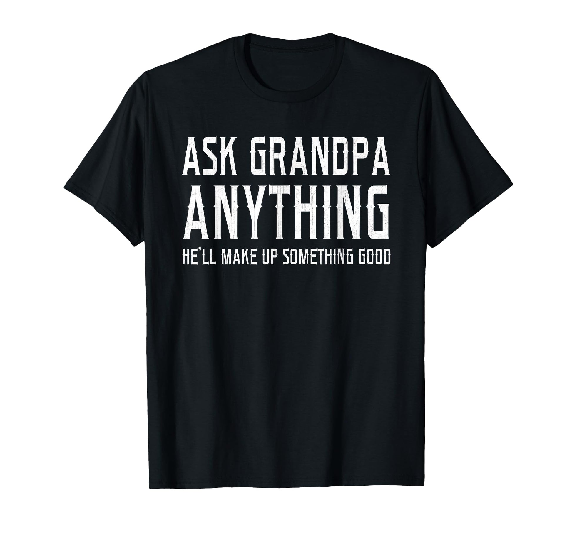 Ask Grandpa Anything Hell Make Up T-Shirt - Aesthetic Graphic for Adults - T-Shirt, Sweatshirt, Hoodie