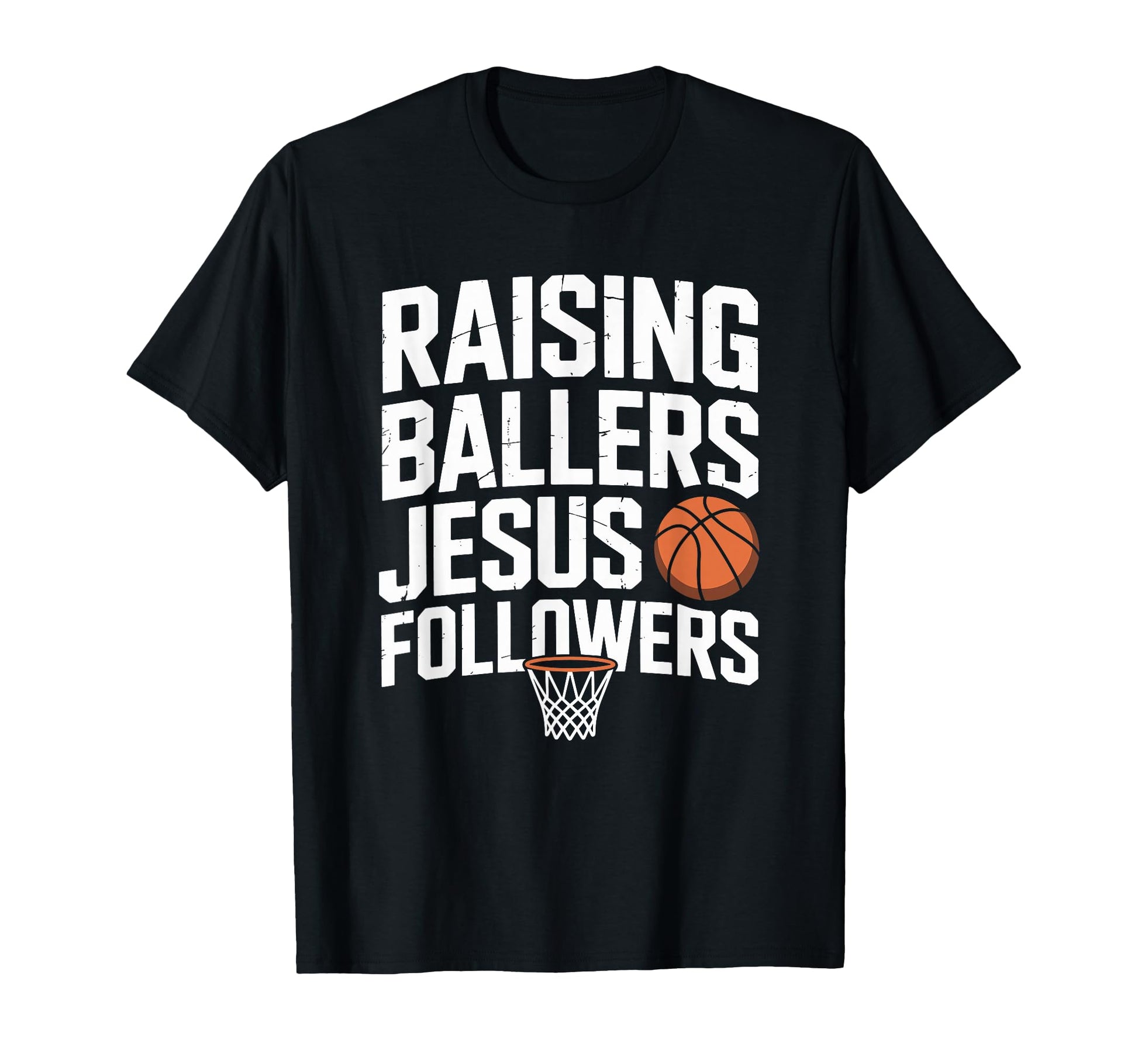 Raising Ballers Jesus Followers T-Shirt - Casual Everyday Wear Unisex - T-Shirt, Sweatshirt, Hoodie