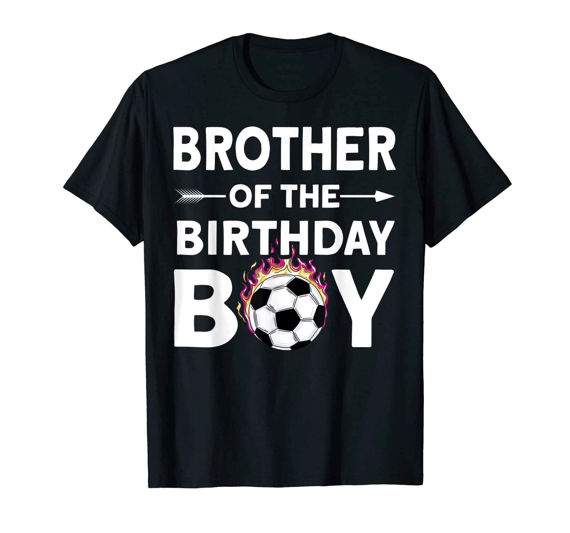 Brother Birthday Soccer Family Love T-Shirt - Graphic Print Unisex - T-Shirt, Sweatshirt, Hoodie