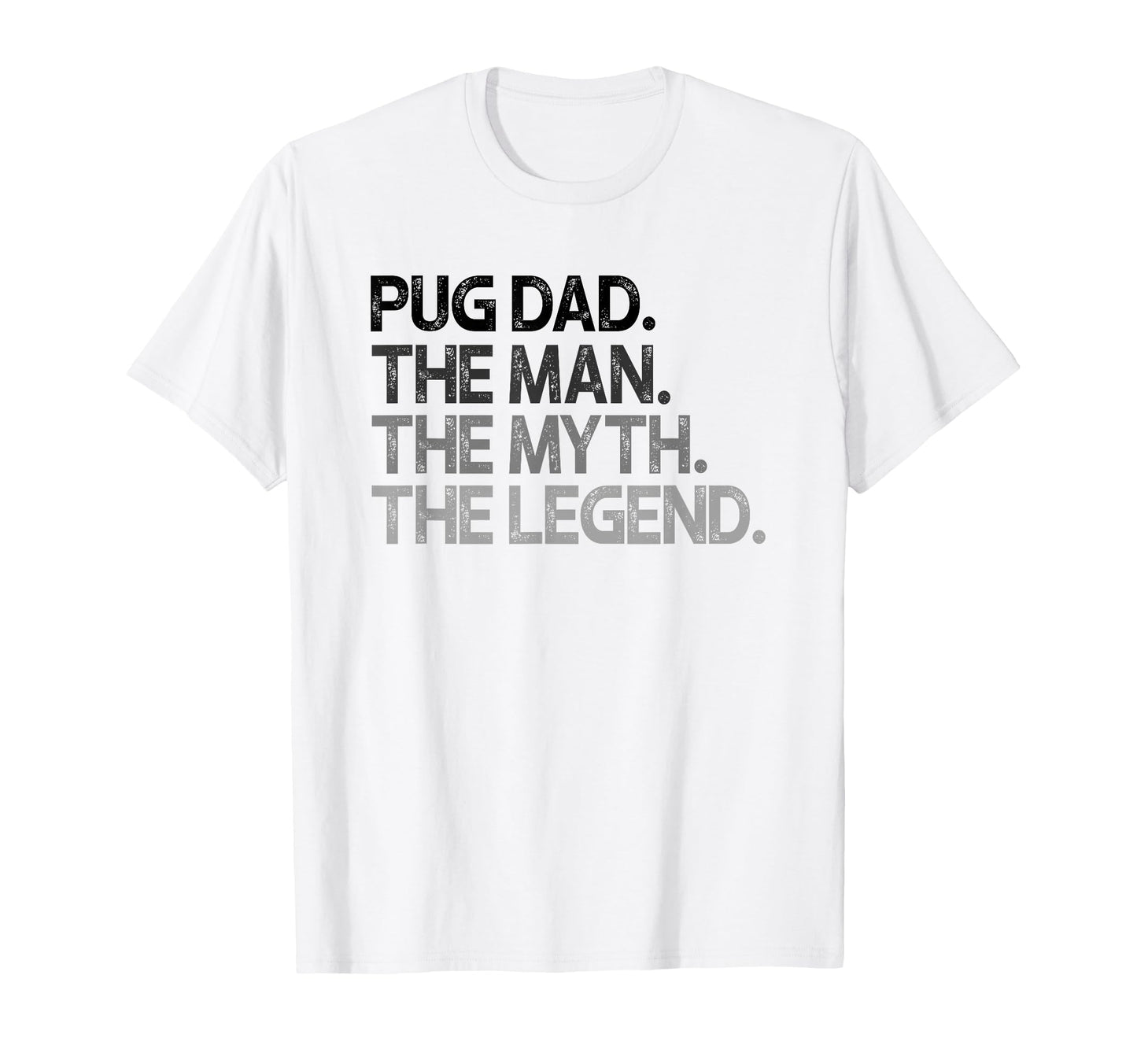 Pug Dad Myth Legend Gift T-Shirt - Trendy Graphic for Adults - T-Shirt, Sweatshirt, Hoodie