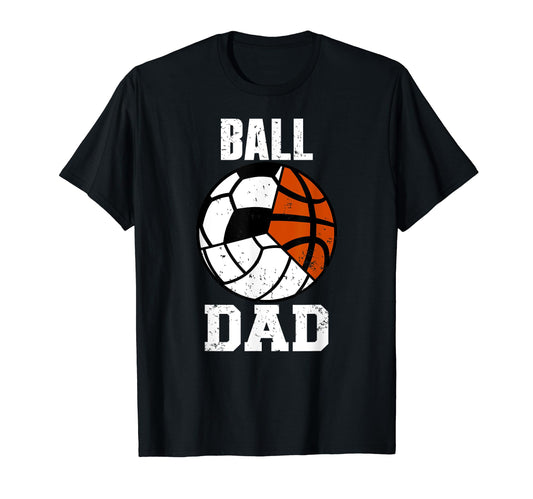 Ball Dad Funny Volleyball Soccer T-Shirt - Aesthetic Graphic Unisex - T-Shirt, Sweatshirt, Hoodie