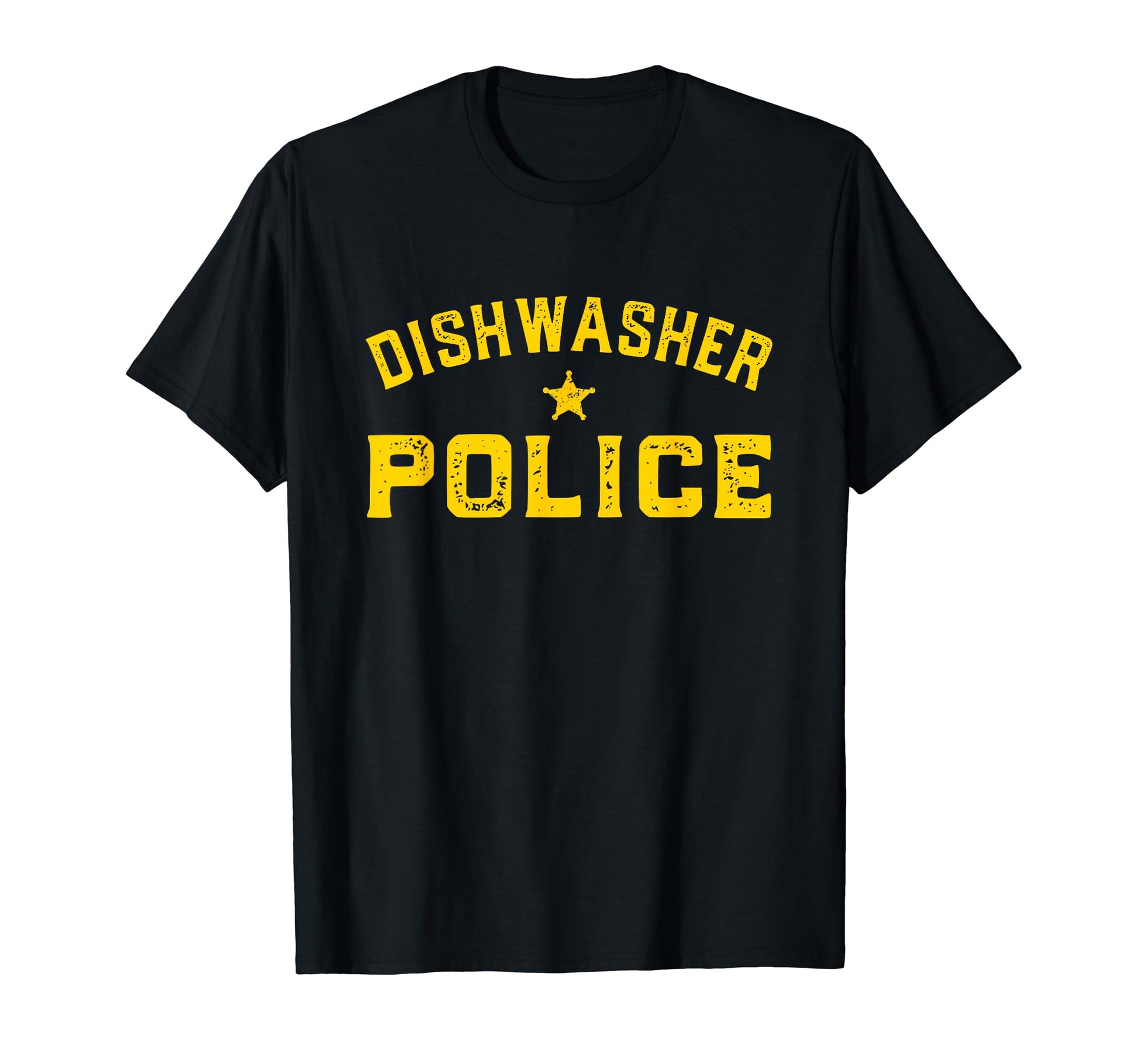 Dishwasher Police Funny Dad Fathers T-Shirt - Novelty Apparel for Adults - T-Shirt, Sweatshirt, Hoodie