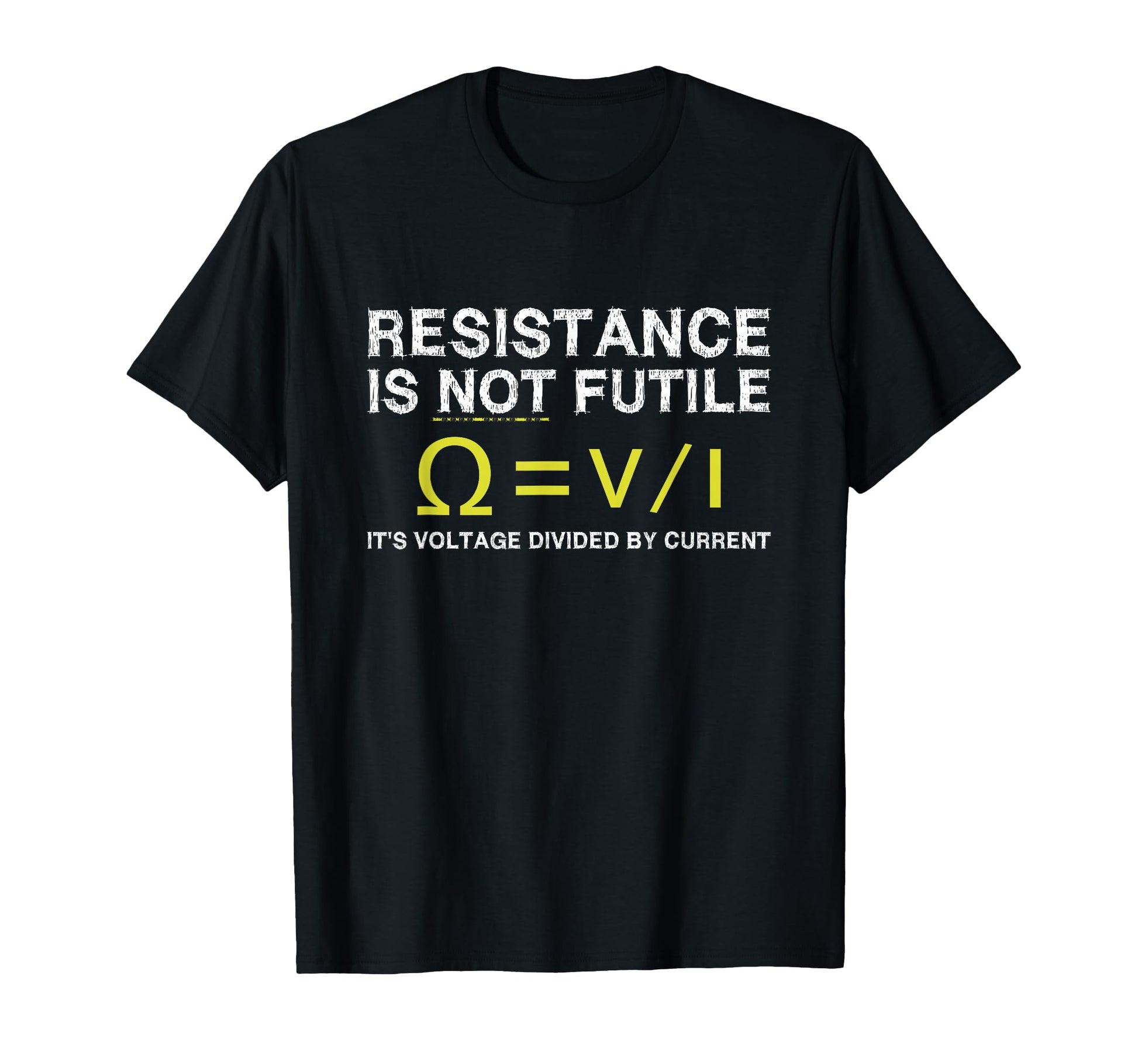 Science Funny Gifts Resistance Is Not T-Shirt - Novelty Apparel Men Women - T-Shirt, Sweatshirt, Hoodie