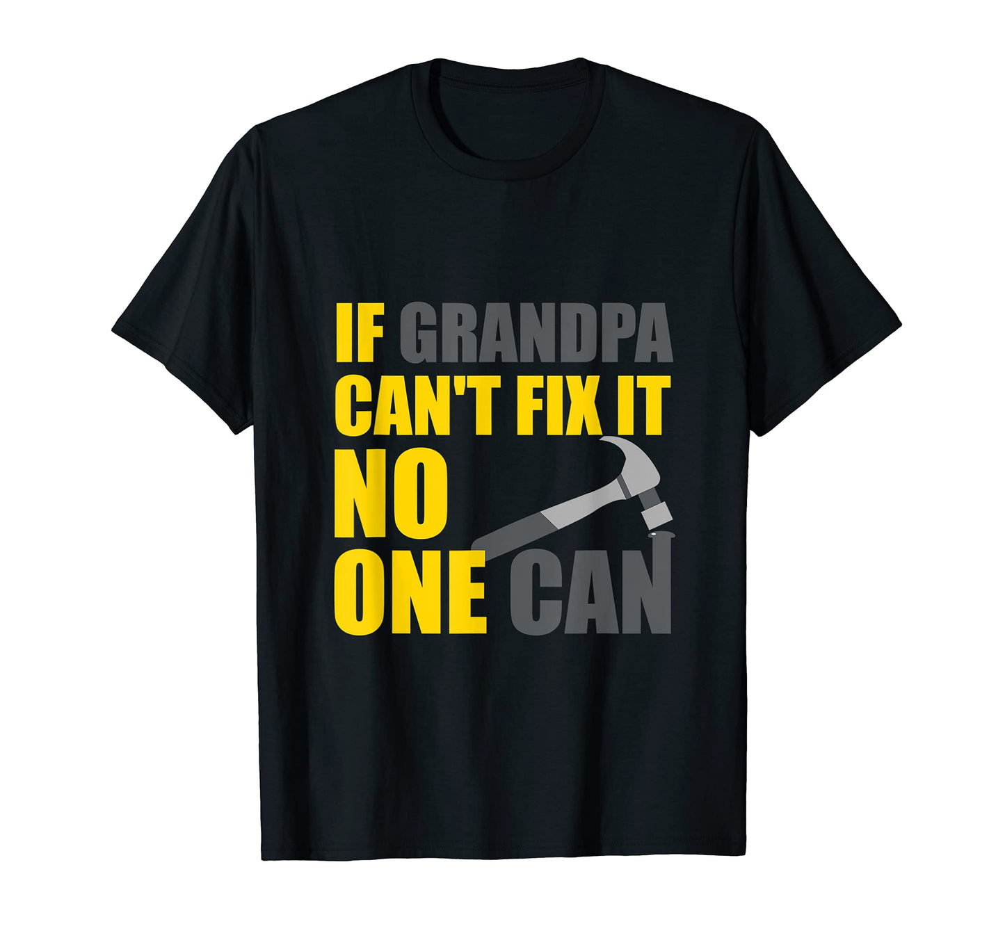 Mens If Grandpa Cant Fix It No One T-Shirt - Aesthetic Graphic Men Women - T-Shirt, Sweatshirt, Hoodie