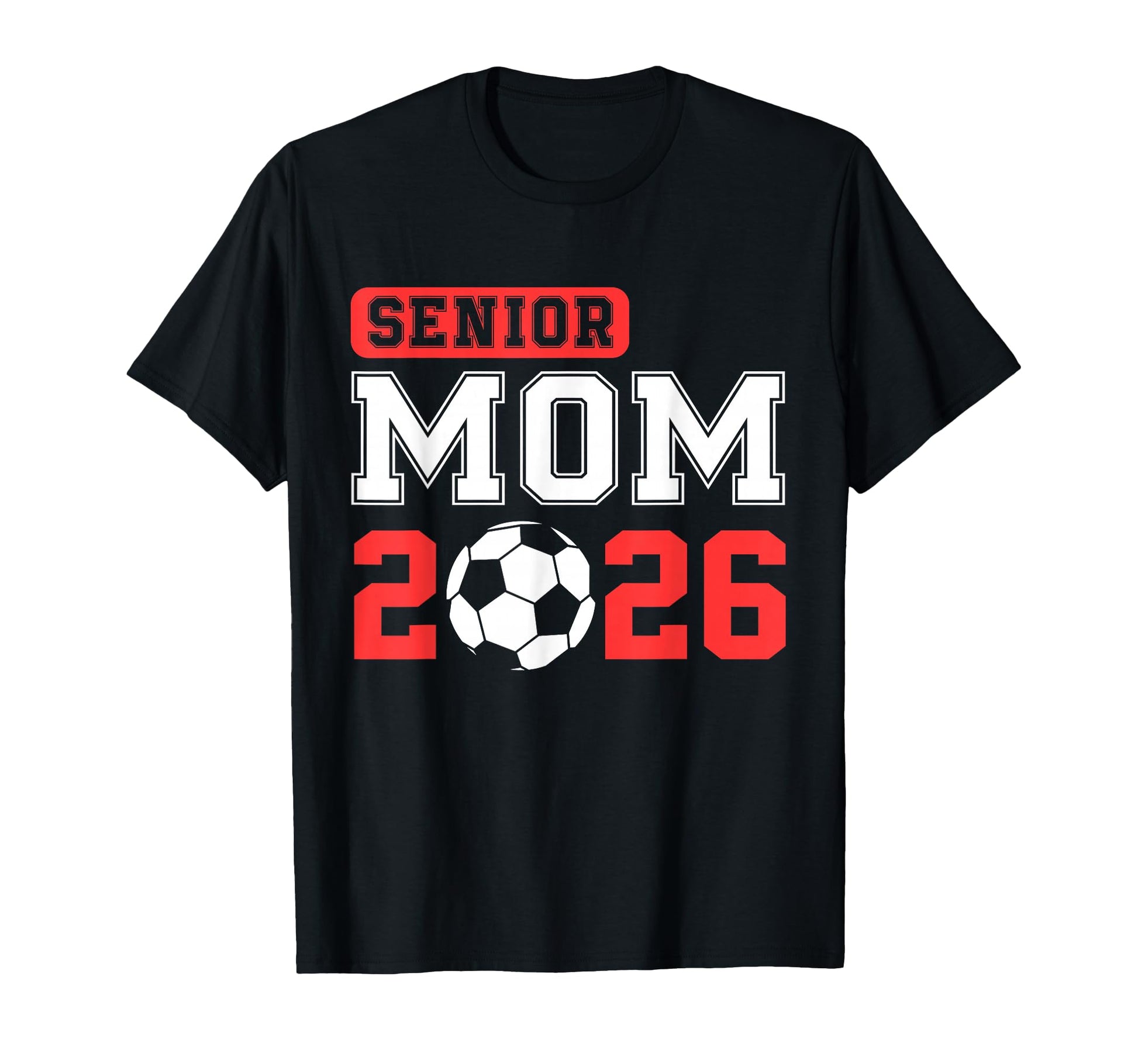 Senior Soccer Mom 2026 Team Class 2026 T-Shirt - Minimalist Print Unisex - T-Shirt, Sweatshirt, Hoodie