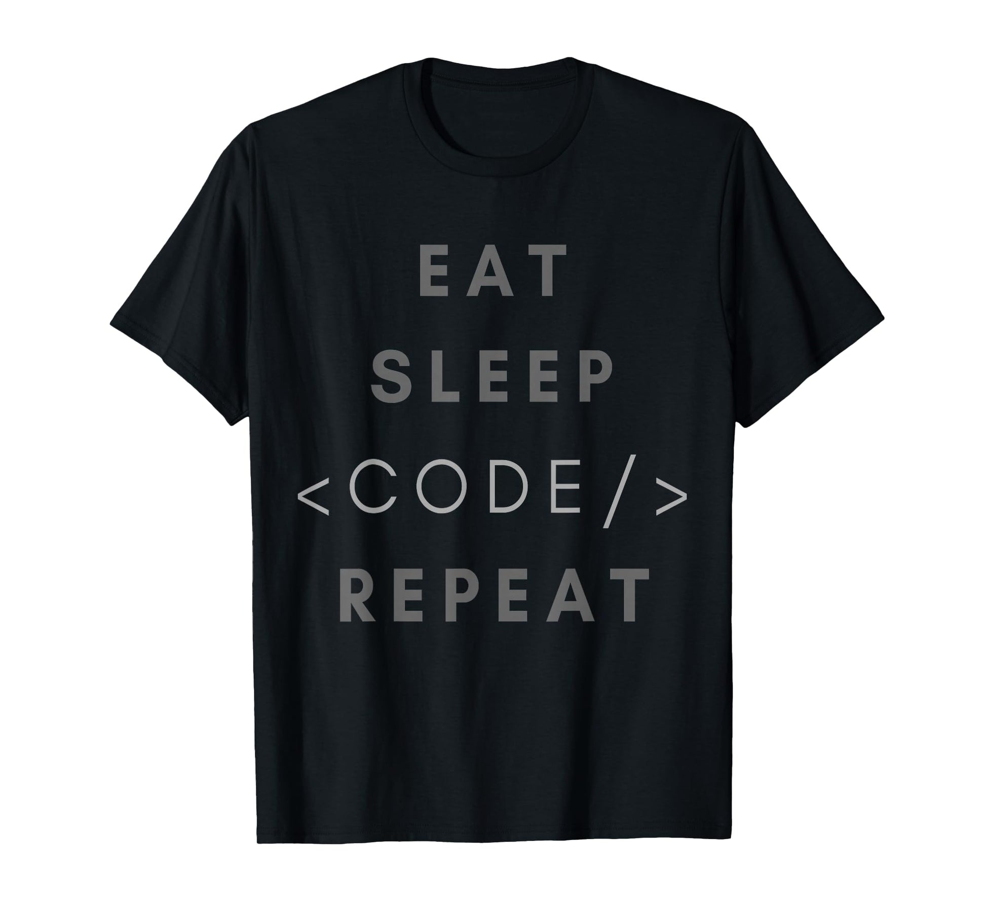 Eat Sleep Code Repeat Funny T-Shirt - Fun Novelty Design for Adults - T-Shirt, Sweatshirt, Hoodie