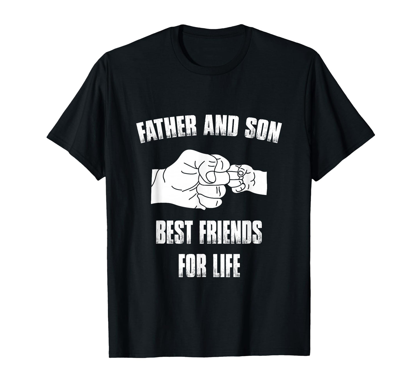 Father Son Best Friends Life Fist T-Shirt - Custom Art Print for Adults - T-Shirt, Sweatshirt, Hoodie