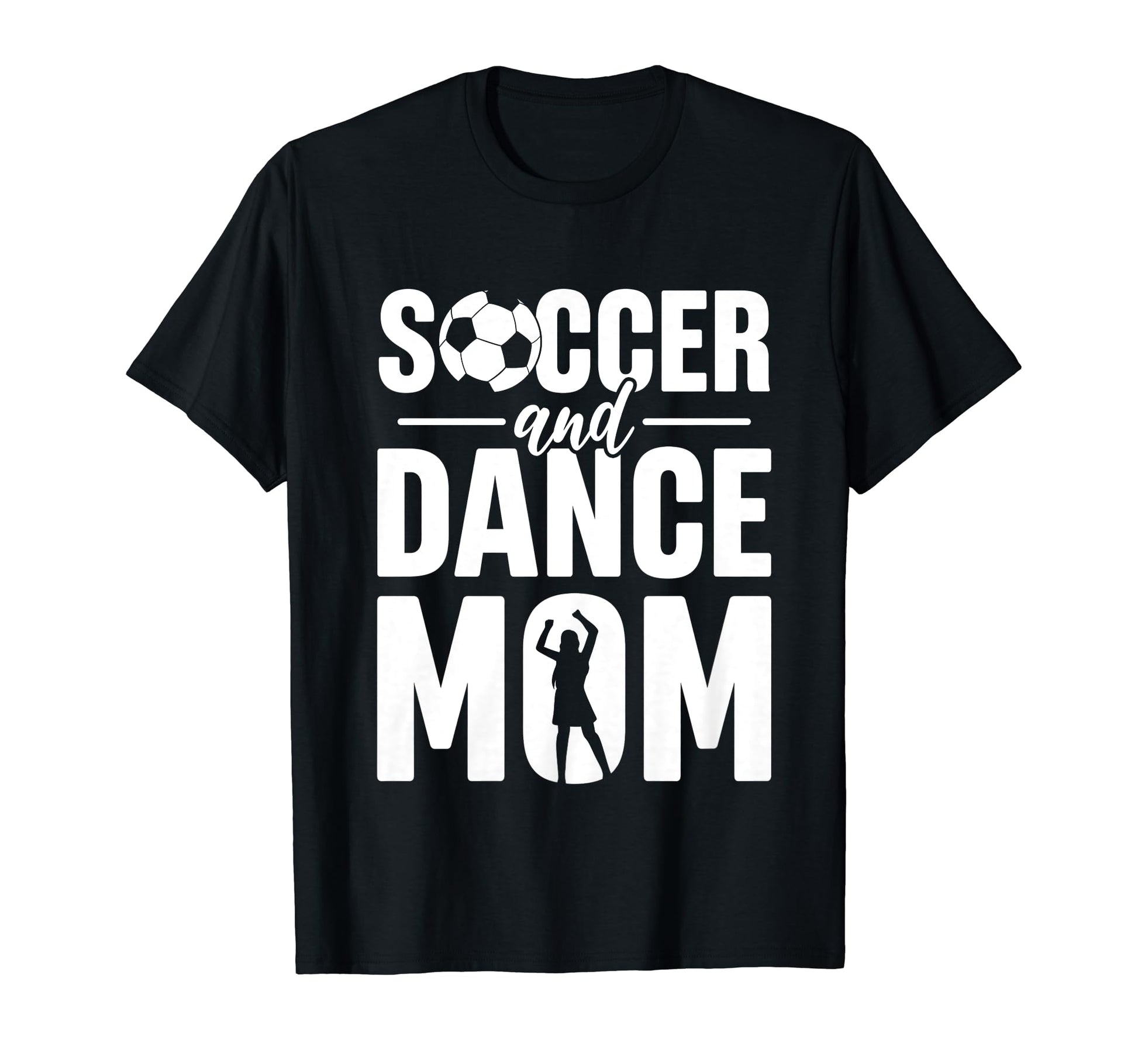 Im Soccer And Dance Mom Soccer T-Shirt - Casual Everyday Wear Unisex - T-Shirt, Sweatshirt, Hoodie