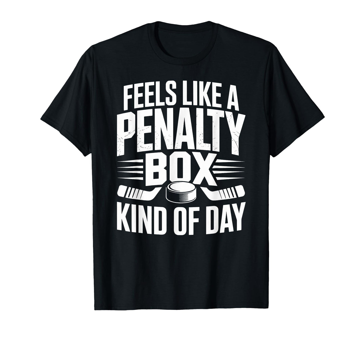 Feels Like Penalty Box Kind Day Funny T-Shirt - Custom Art Print Men Women - T-Shirt, Sweatshirt, Hoodie