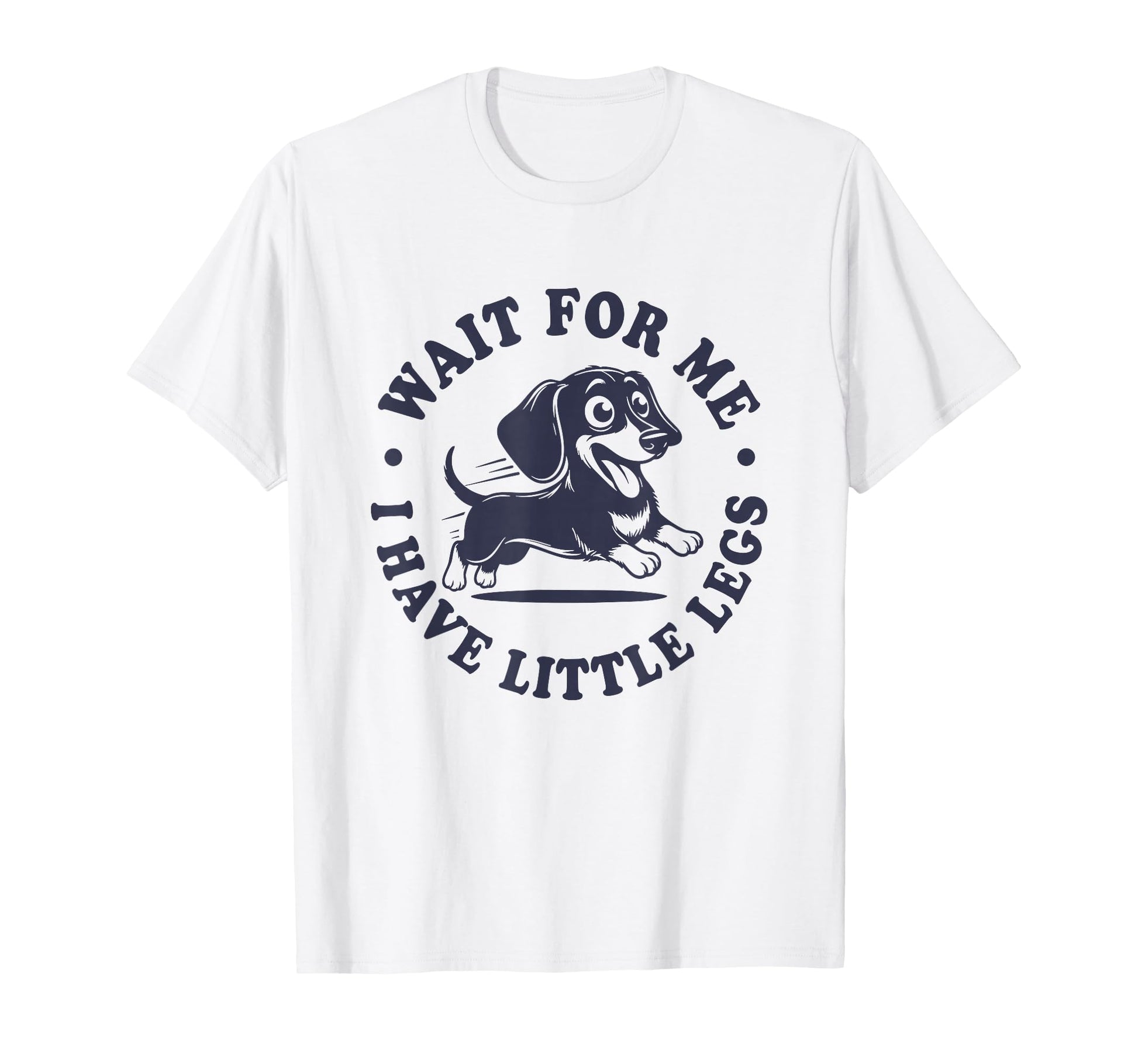 Wait Me I Have Little Legs Doxie T-Shirt - Aesthetic Graphic for Adults - T-Shirt, Sweatshirt, Hoodie