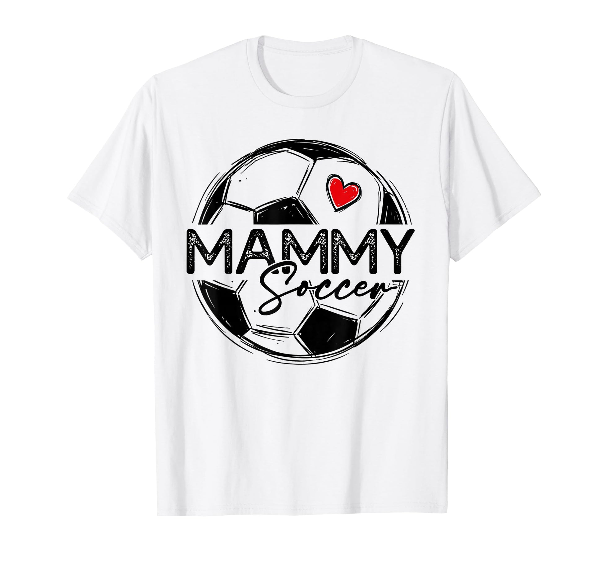 Soccer Mammy Soccer Player Family T-Shirt - Fun Novelty Design Unisex - T-Shirt, Sweatshirt, Hoodie