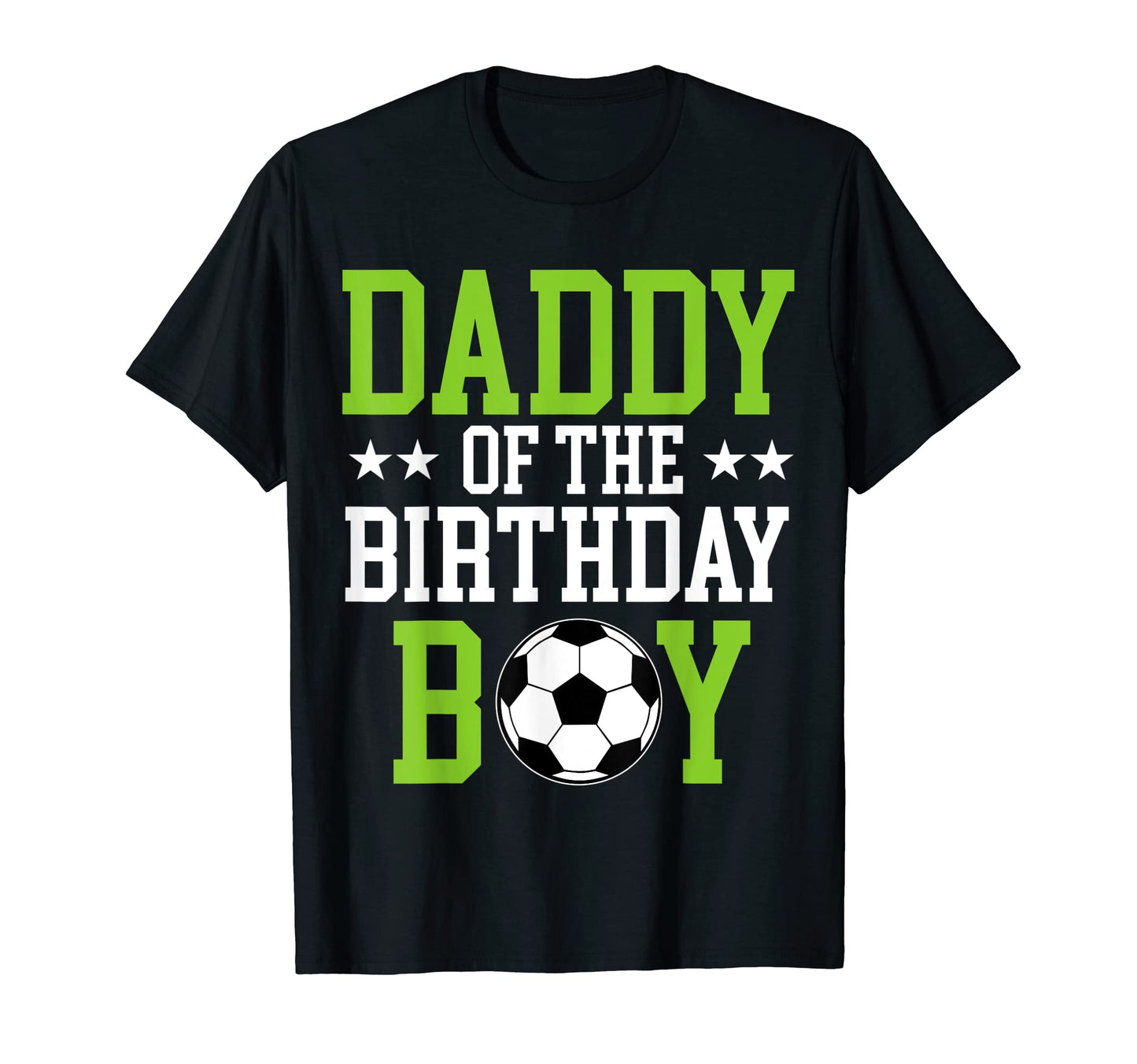 Daddy Birthday Soccer Player Matching T-Shirt - Streetwear Style Unisex - T-Shirt, Sweatshirt, Hoodie