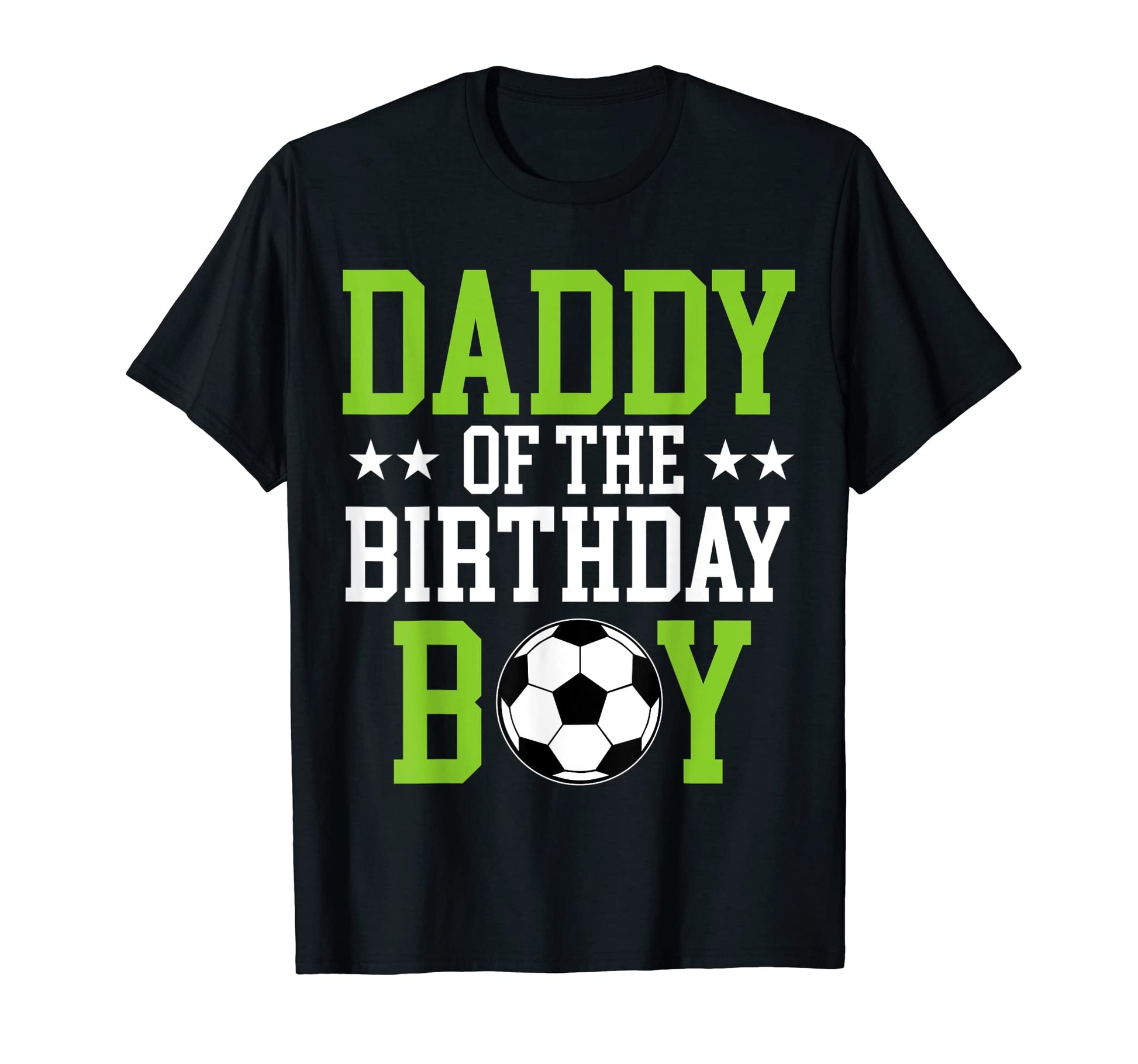 Daddy Birthday Soccer Player Matching T-Shirt - Streetwear Style Unisex - T-Shirt, Sweatshirt, Hoodie