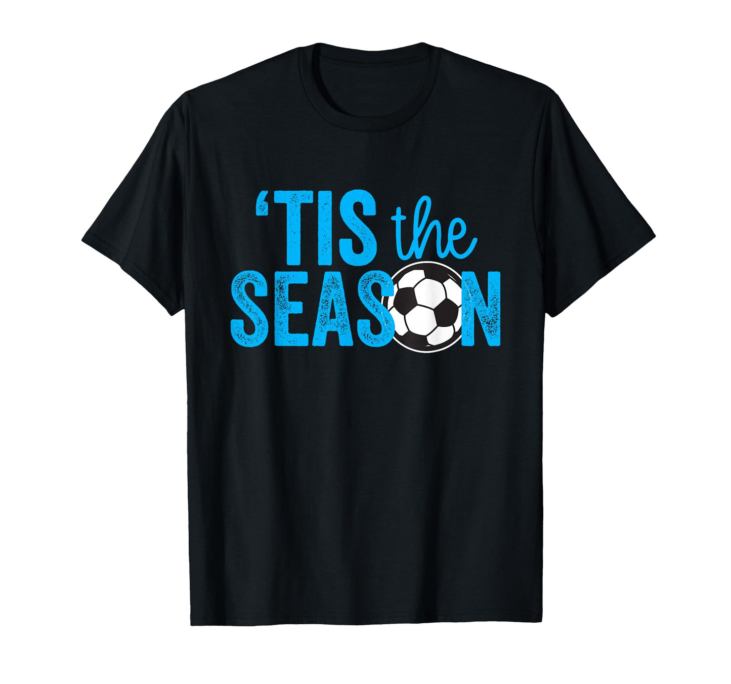 Soccer Teen Tis Season T-Shirt - Streetwear Style for Adults - T-Shirt, Sweatshirt, Hoodie