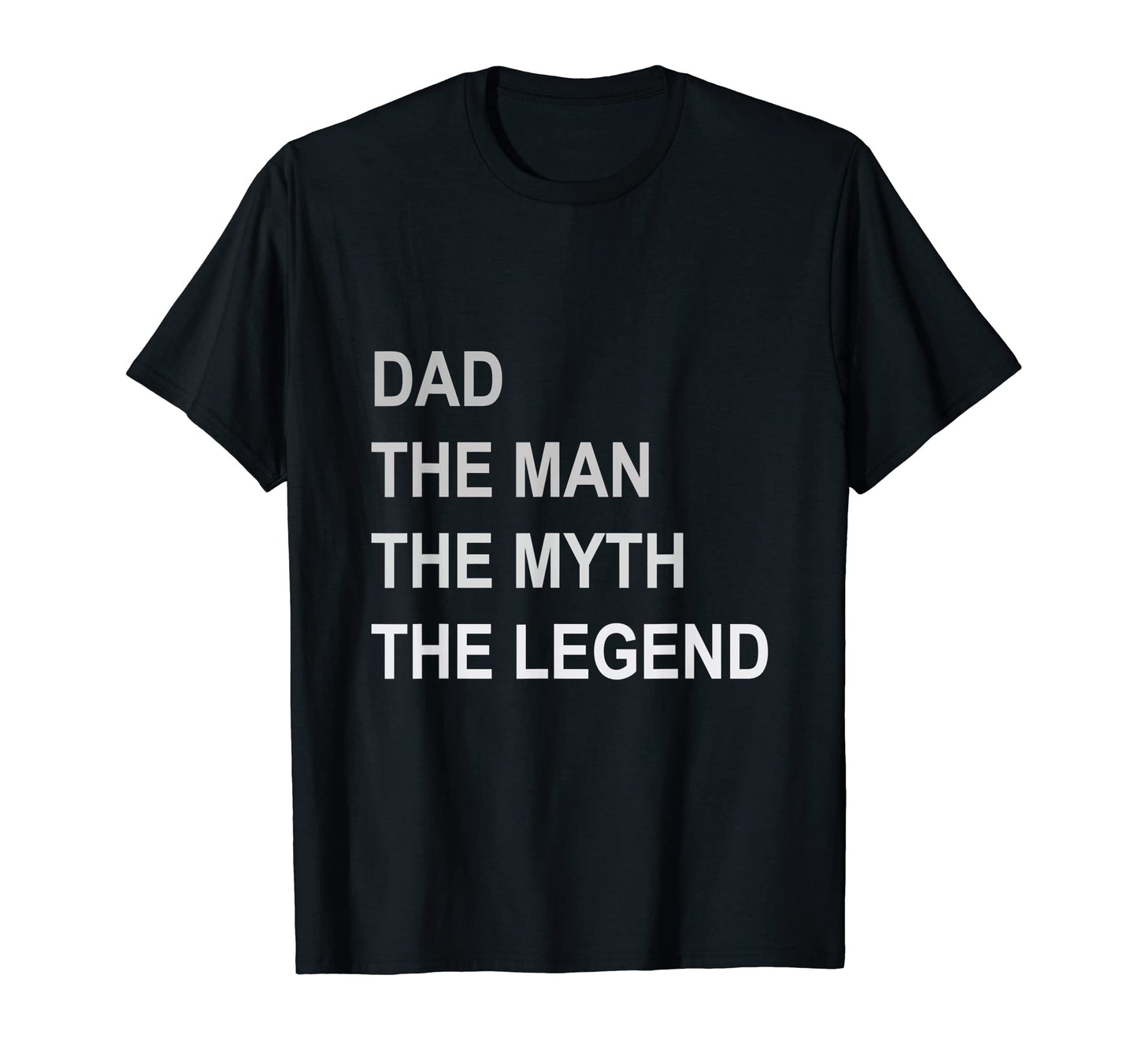 Fathers Day Dad Myth Legend T-Shirt - Casual Everyday Wear for Adults - T-Shirt, Sweatshirt, Hoodie
