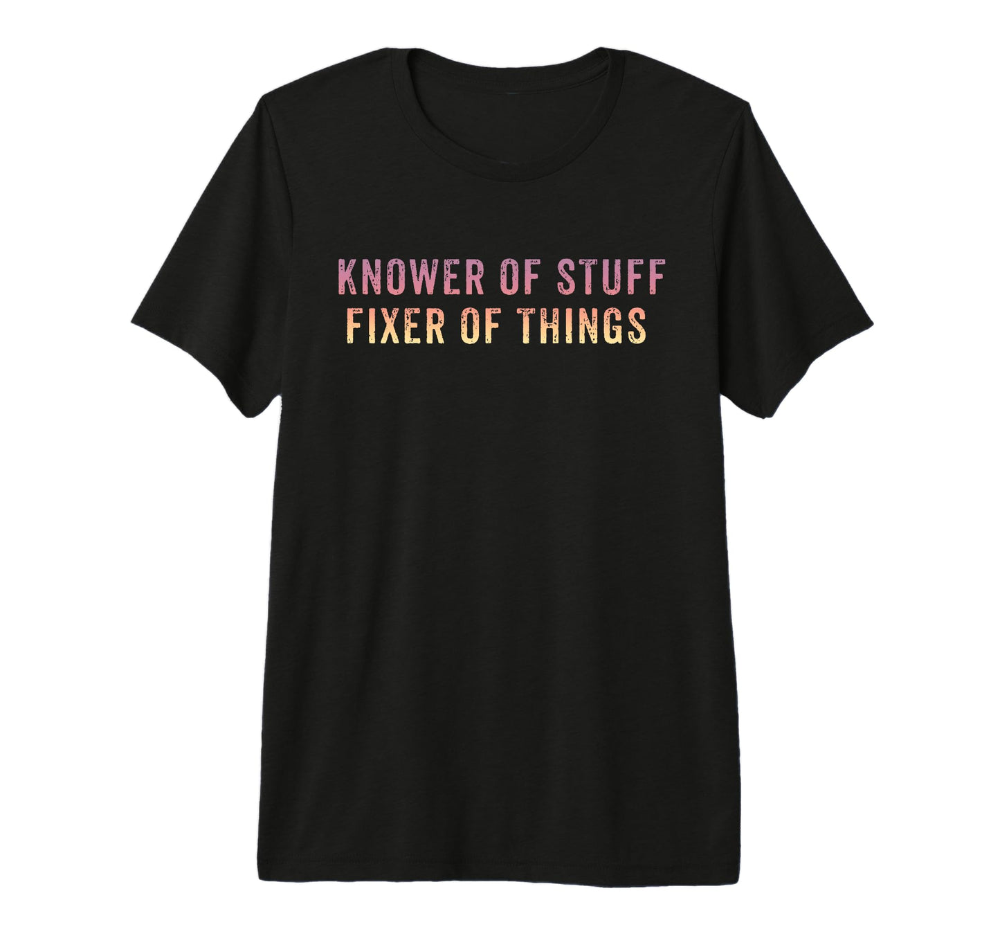 Knower Stuff Fixer Things Funny Dad T-Shirt - Aesthetic Graphic Men Women - T-Shirt, Sweatshirt, Hoodie