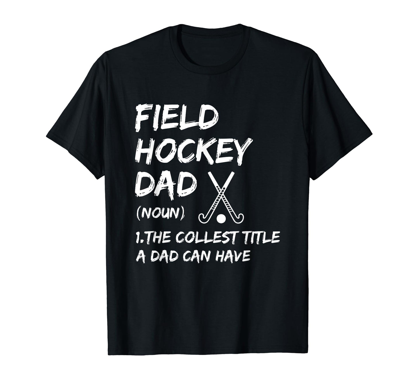 Field Hockey Dad Definition Funny T-Shirt - Minimalist Print Men Women - T-Shirt, Sweatshirt, Hoodie