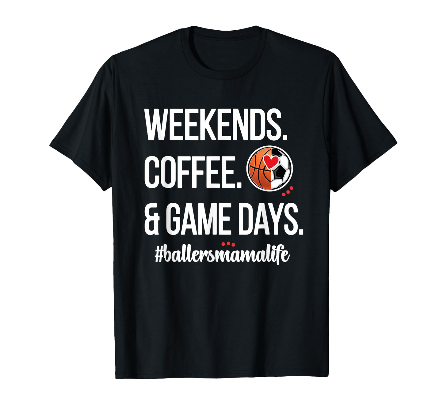 Baller Mama Proud Soccer Basketball T-Shirt - Trendy Graphic Men Women - T-Shirt, Sweatshirt, Hoodie