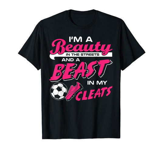 Beauty Streets Beast My Cleats Soccer T-Shirt - Graphic Print Men Women - T-Shirt, Sweatshirt, Hoodie