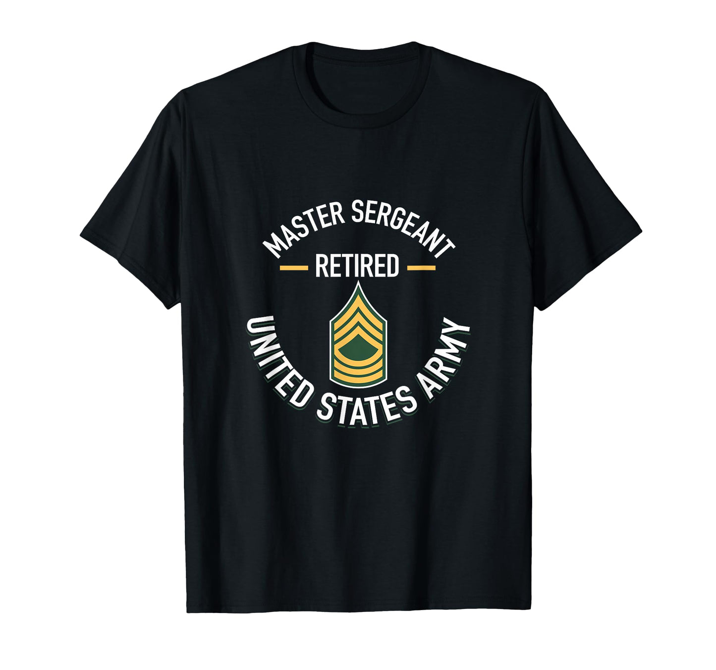 Master Sergeant Msg Retired Army T-Shirt - Streetwear Style Unisex - T-Shirt, Sweatshirt, Hoodie