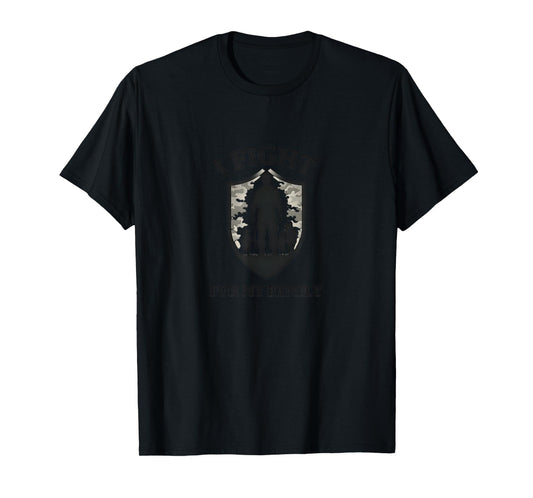 Army Dads I Fight My Family Military T-Shirt - Novelty Apparel Unisex - T-Shirt, Sweatshirt, Hoodie