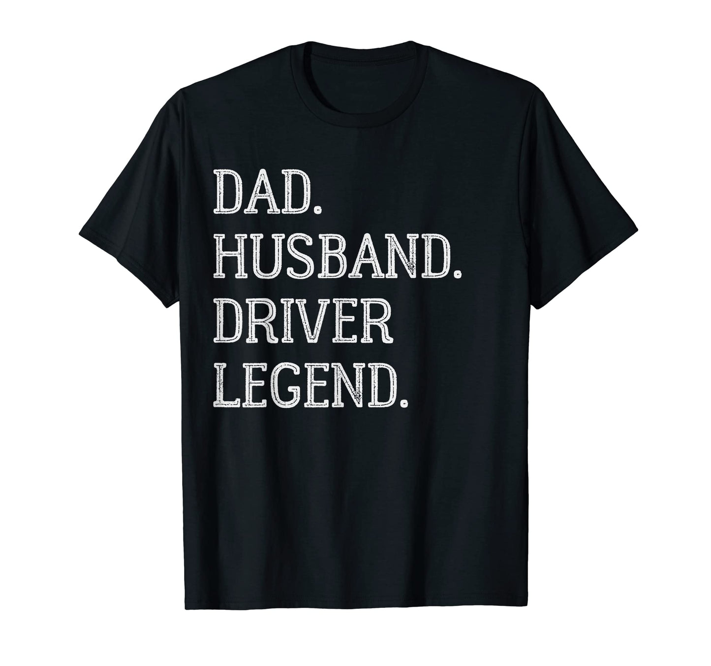Dad Husband Driver Legend Driver Dad T-Shirt - Streetwear Style for Adults - T-Shirt, Sweatshirt, Hoodie